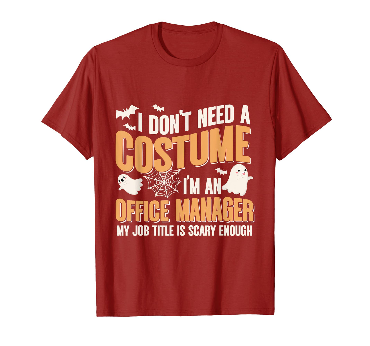 I Don't Need A Costume I'm a Office Manager Funny Halloween T-Shirt