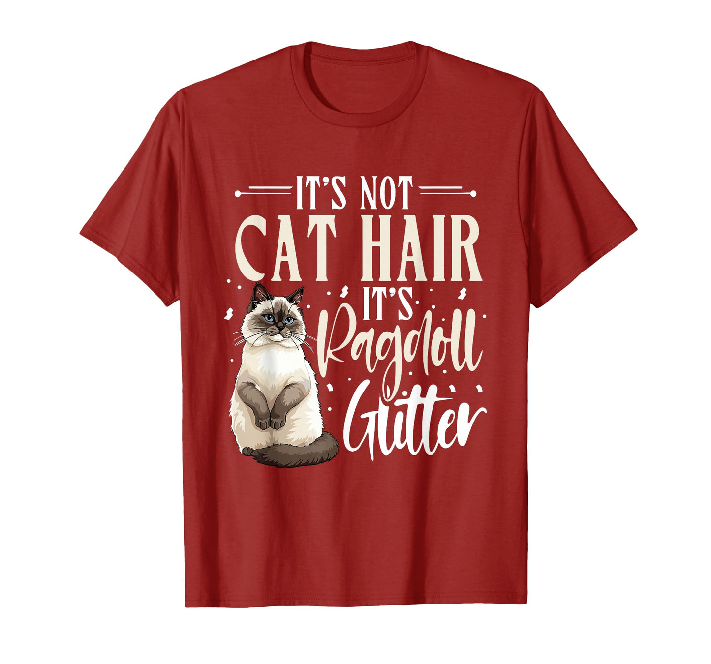 Ragdoll Cat Lover, It's Not Cat Hair, Cat Owner T-Shirt