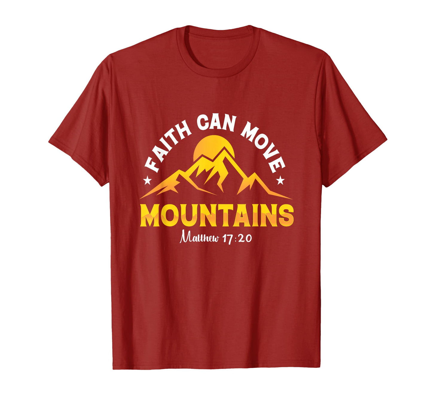 Faith Can Move Mountains Bible Verse Apparel T-Shirt