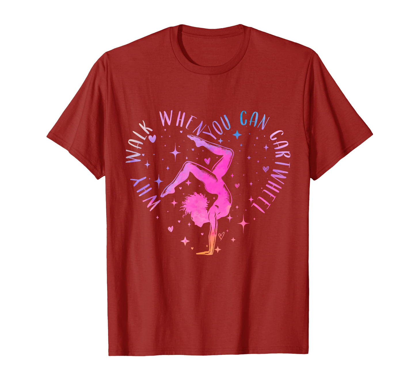 Cute Why Walk When You Can Cartwheel Gymnastics Women Girls T-Shirt
