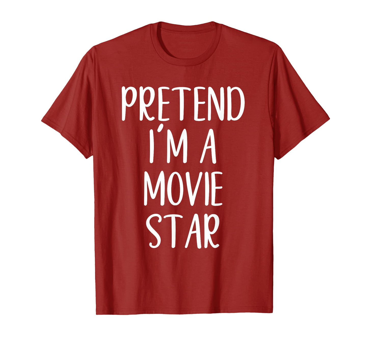 Pretend I'm A Movie Star Costume Halloween Easy Adult Kid T-Shirt
