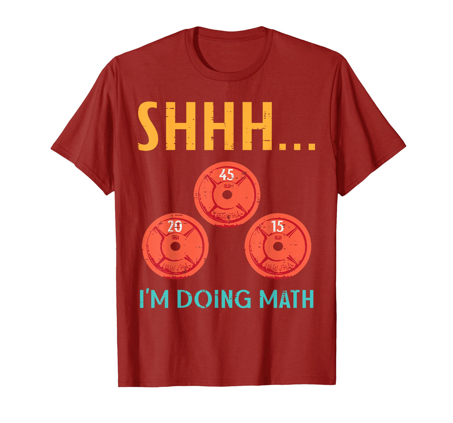 Gym Shhh Im Doing Math Weights Workout Weighlift Women Men T-Shirt
