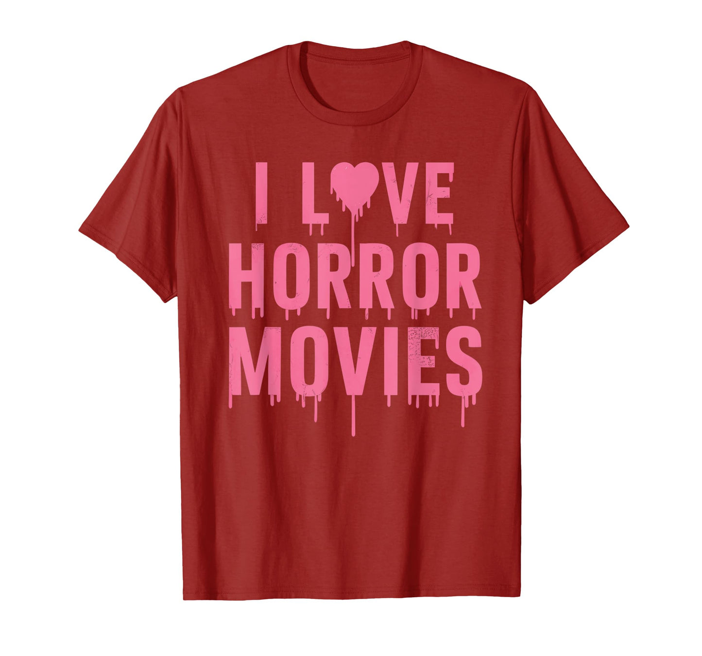 I Love Horror Movies For Girls Womens In Halloween Day T-Shirt