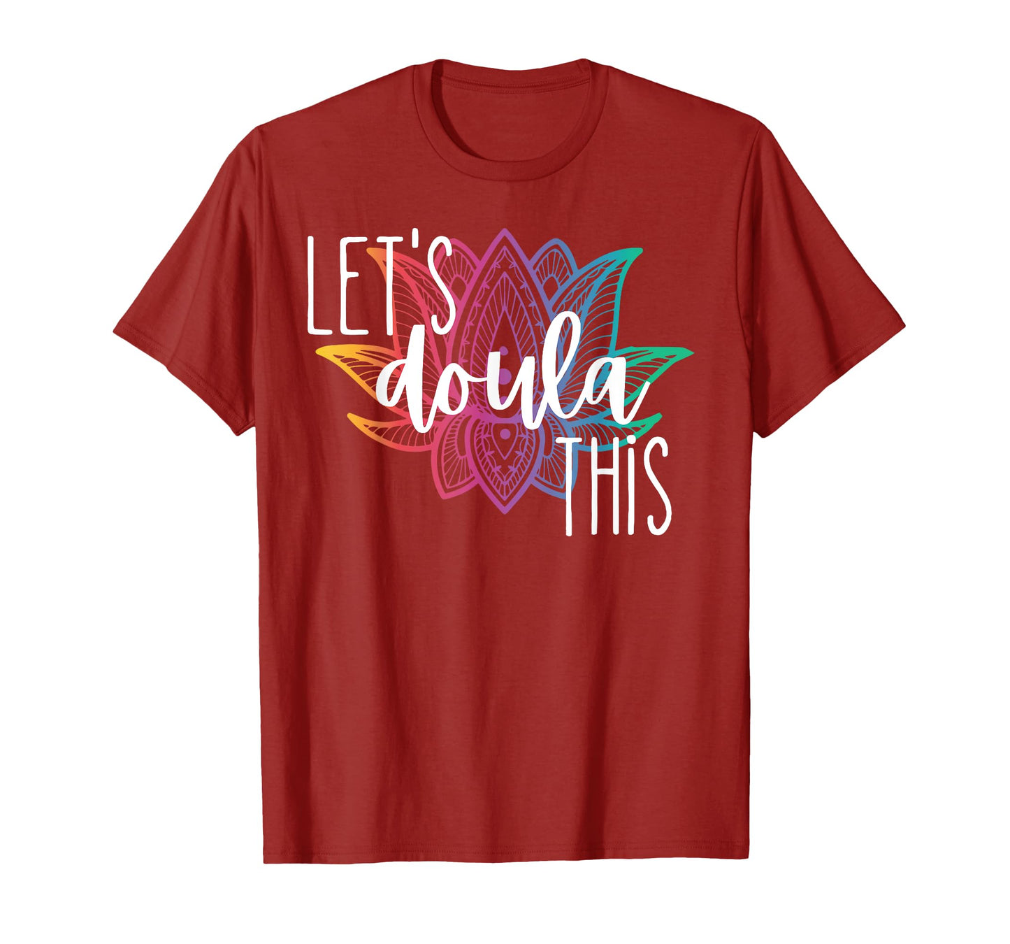 Let's Doula This Lotus Flower Pregnancy Support Labor Coach T-Shirt