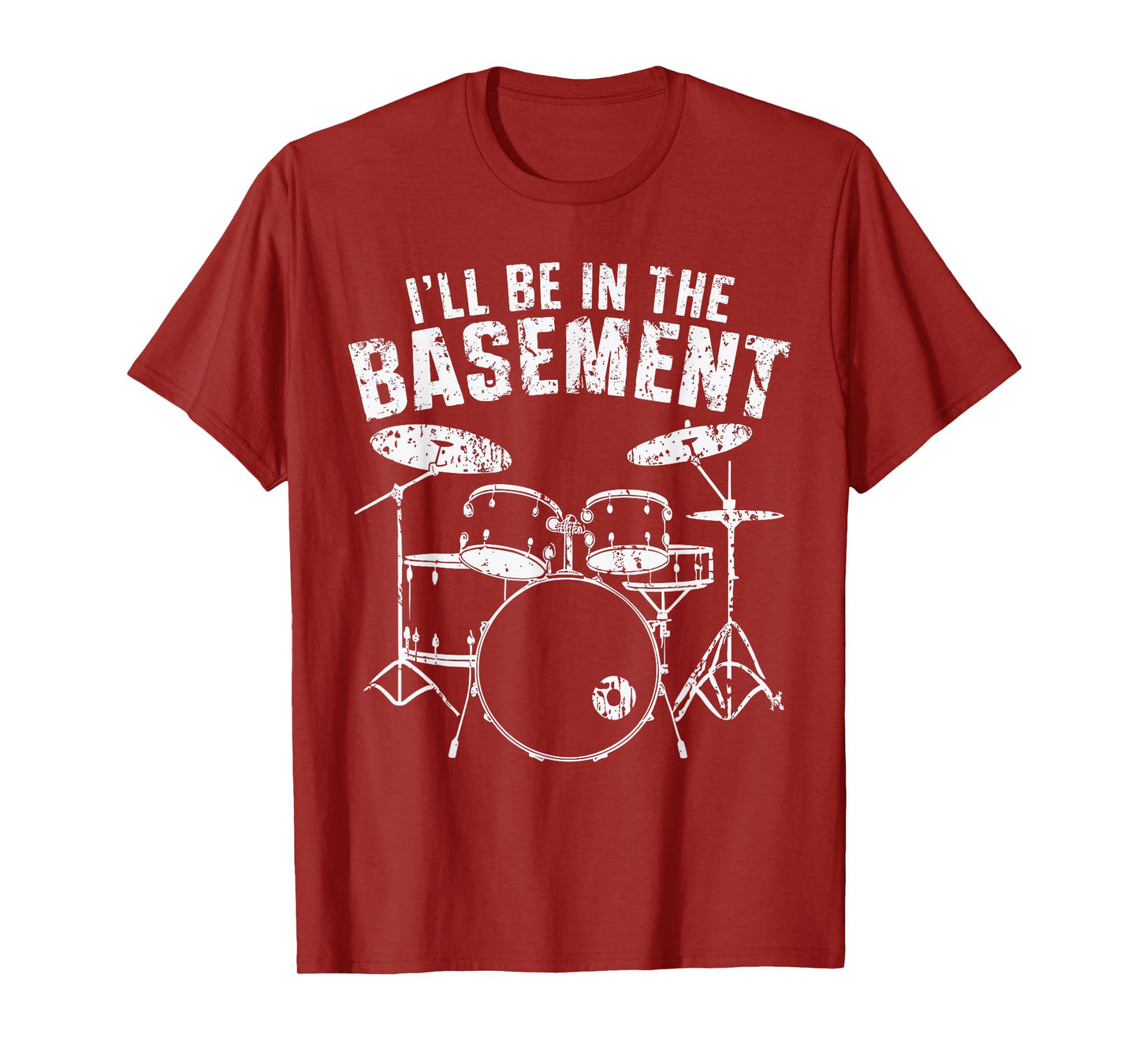 Drum I'll Be In The Basement Drumming Drummer T-Shirt