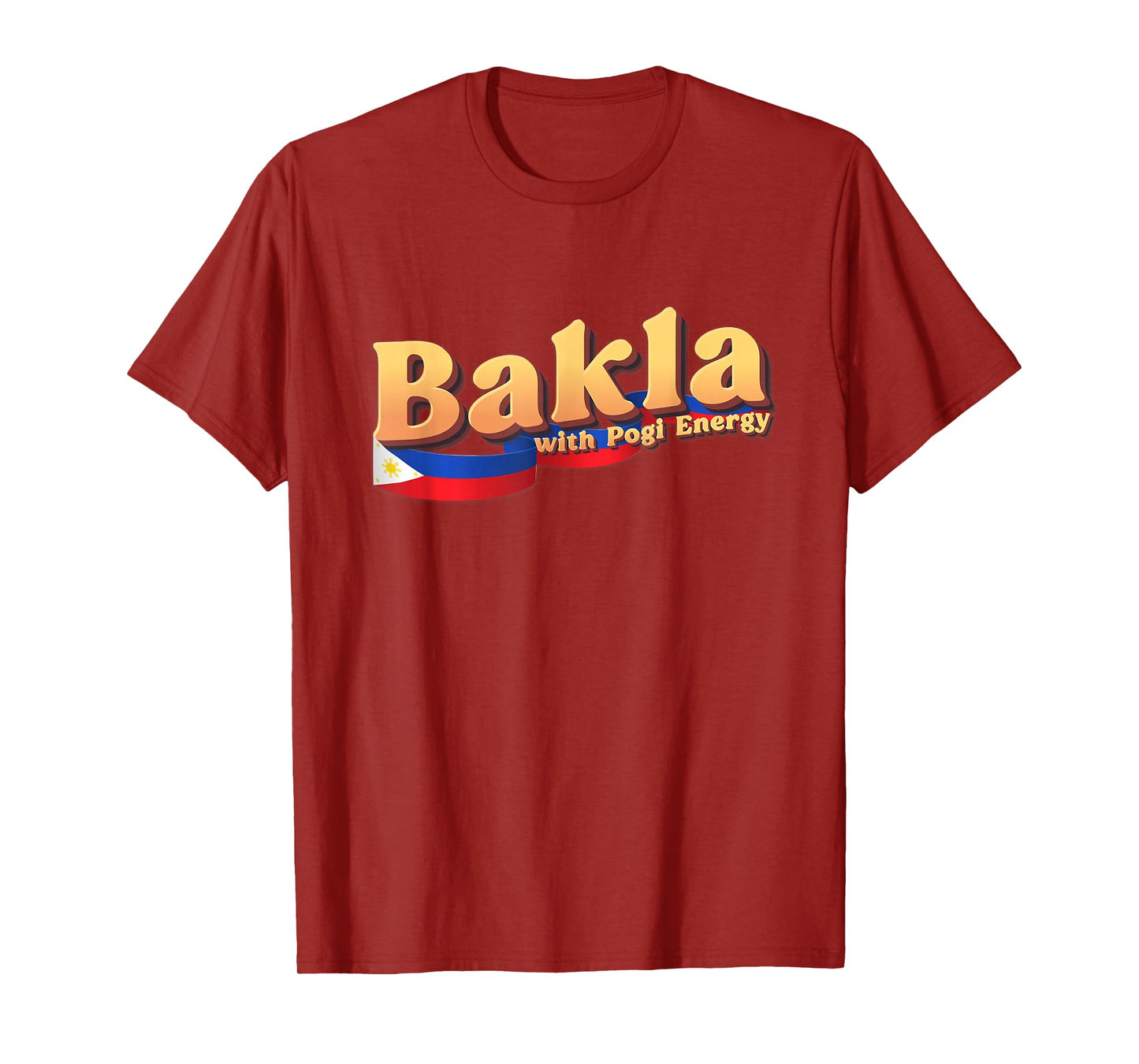 Dat So Funny Funny Filipino Gift Philippines Flag, Bakla with Pogi Energy T-Shirt
