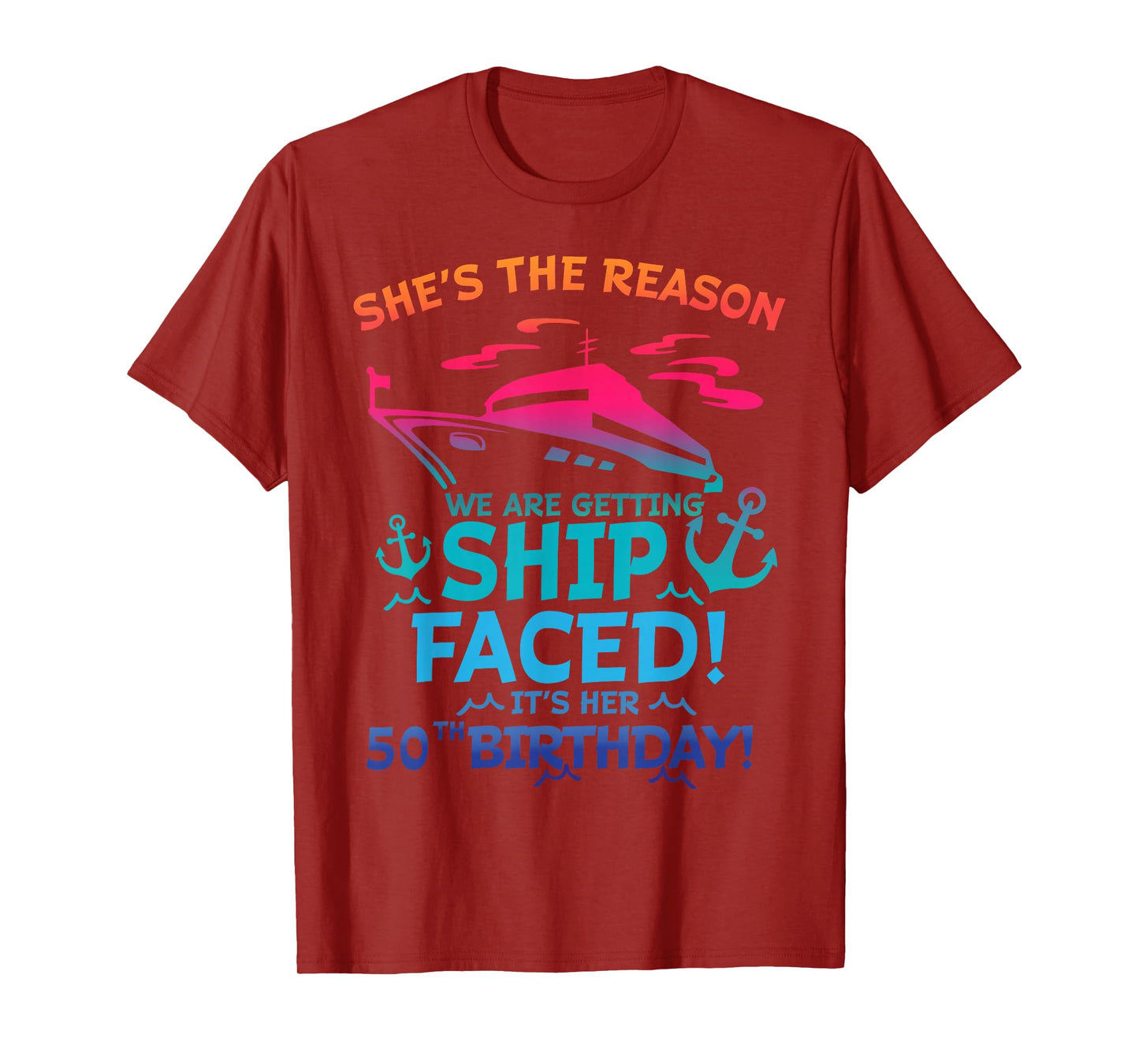 The Reason We Are Getting Ship Faced It's My 50th Birthday T-Shirt