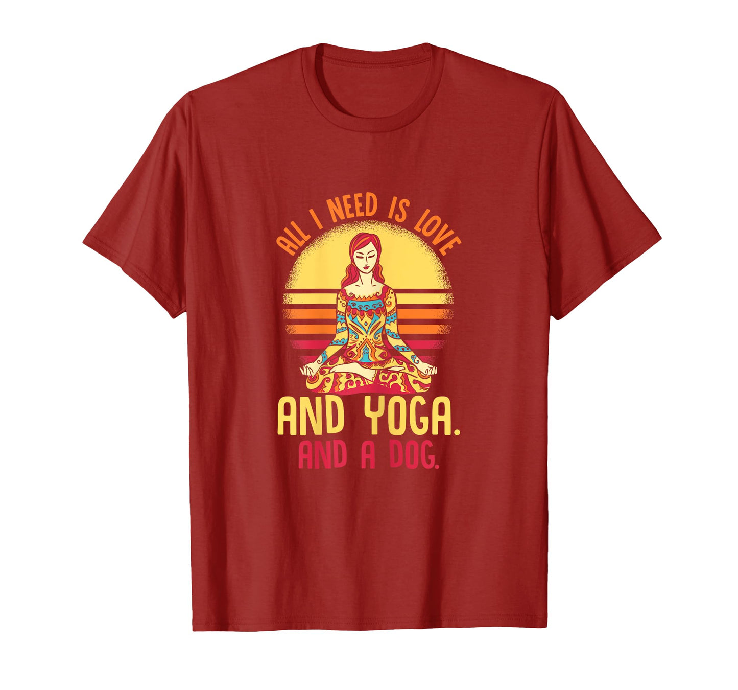 Funny All I Need Is Love And Yoga And A Dog Yoga T-Shirt