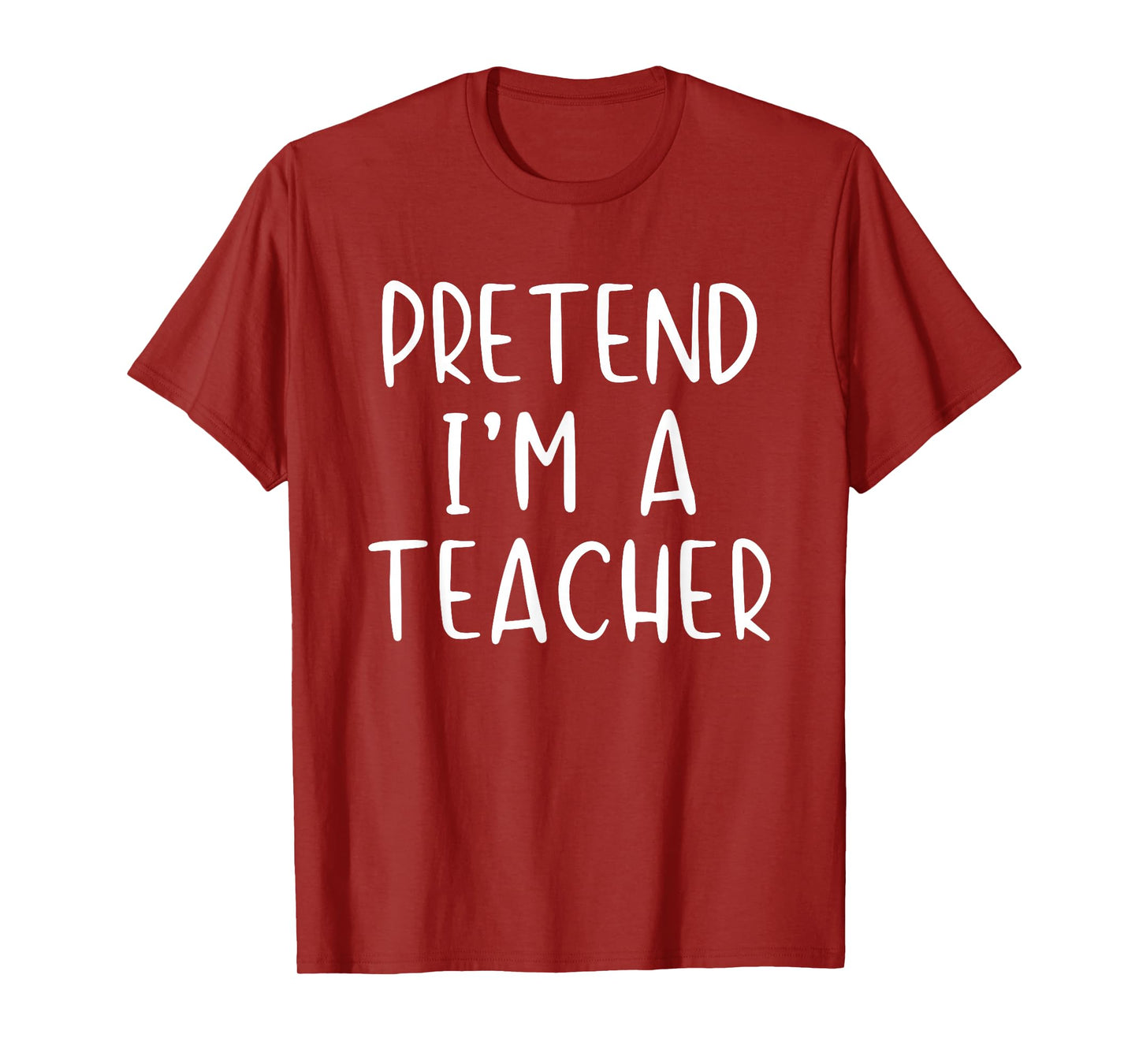 Pretend I'm A Teacher Costume Halloween Simple Adult Kid T-Shirt