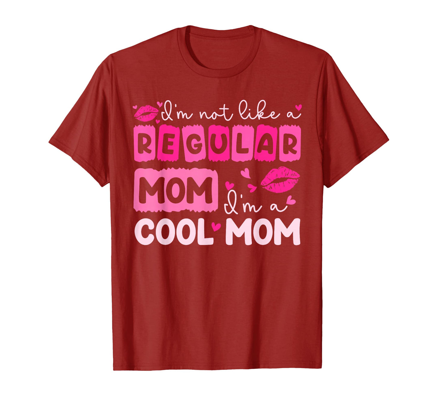 Mother's Day I'm Not Like A Regular Mom I'm A Cool Mom T-Shirt
