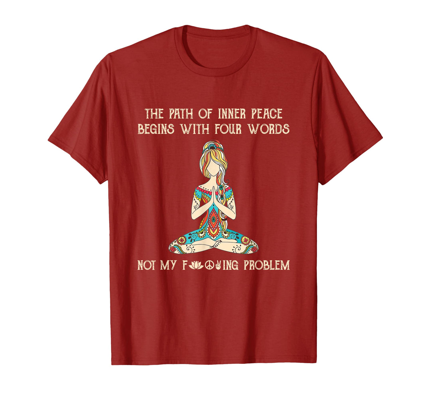 The Path Of Inner Peace Begins With Four Words Yoga Lovers T-Shirt