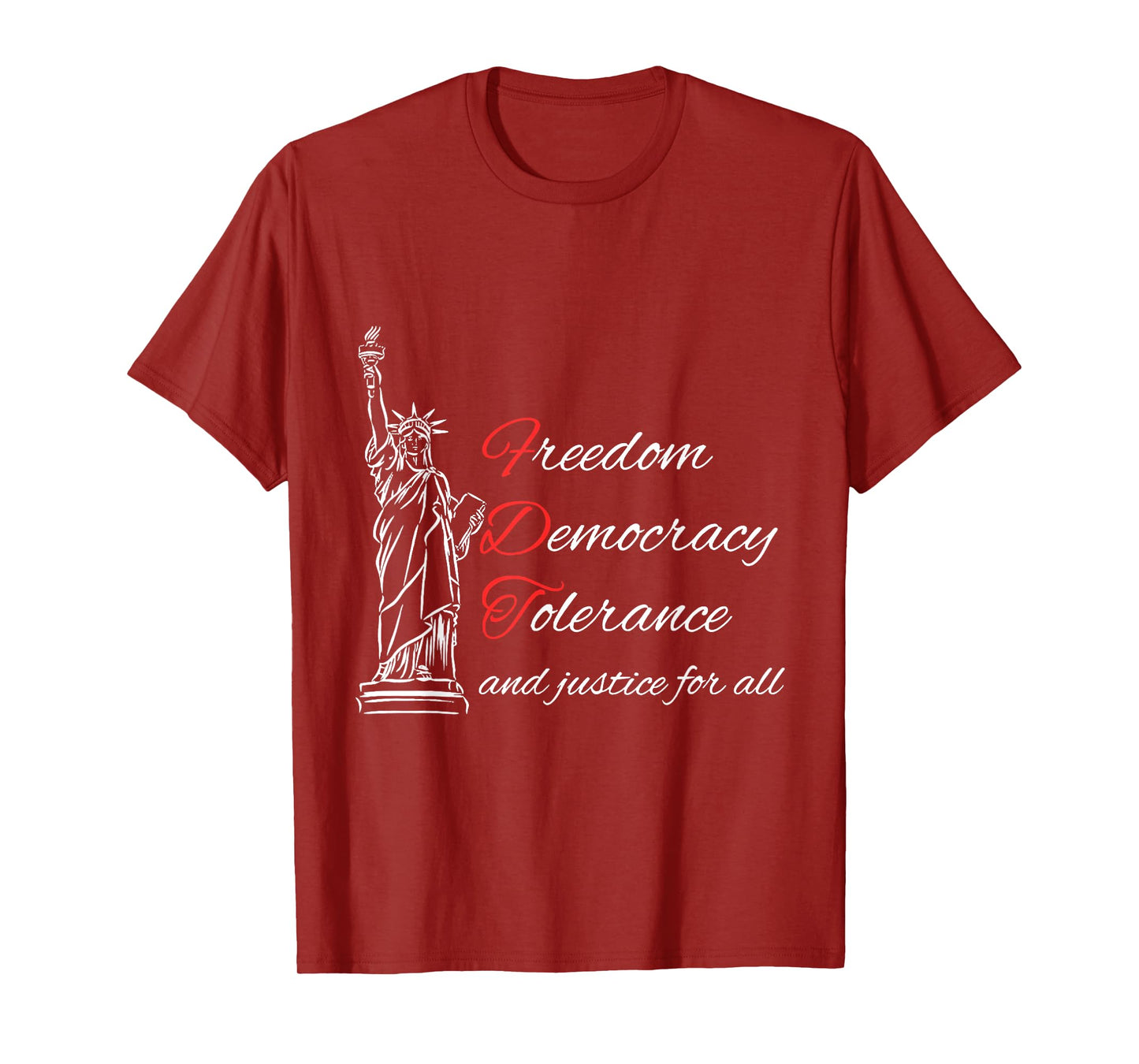 Freedom Democracy Tolerance And Justice For All T-Shirt