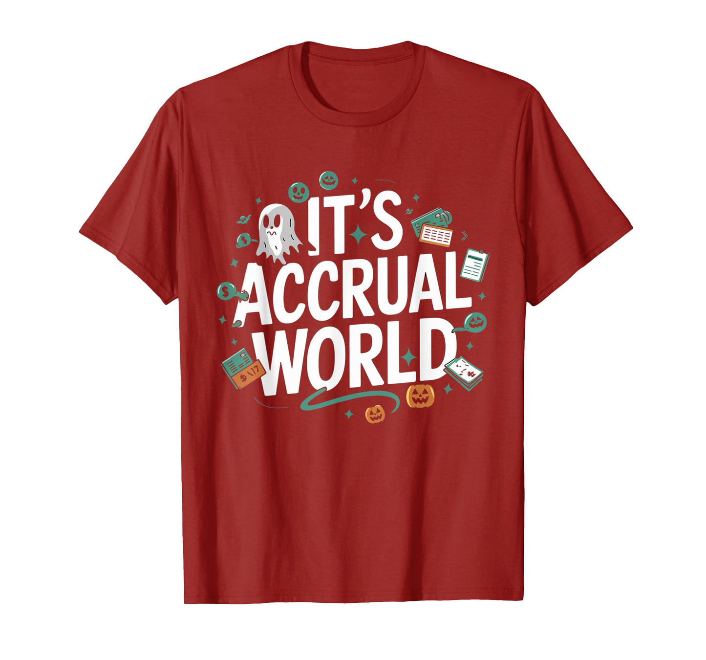 Funny Accountant Halloween It’s Accrual World CPAs Design T-Shirt
