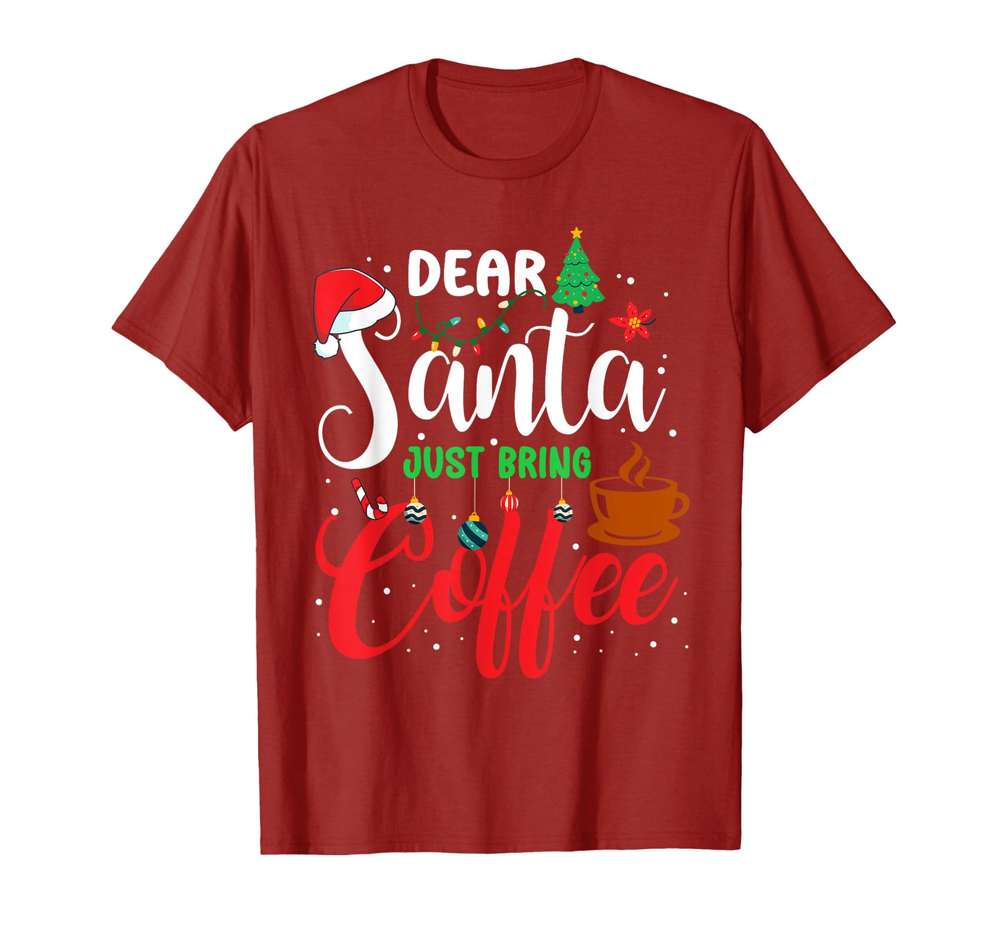 Dear Santa Just Bring Coffee Christmas Pajamas Family Funny T-Shirt