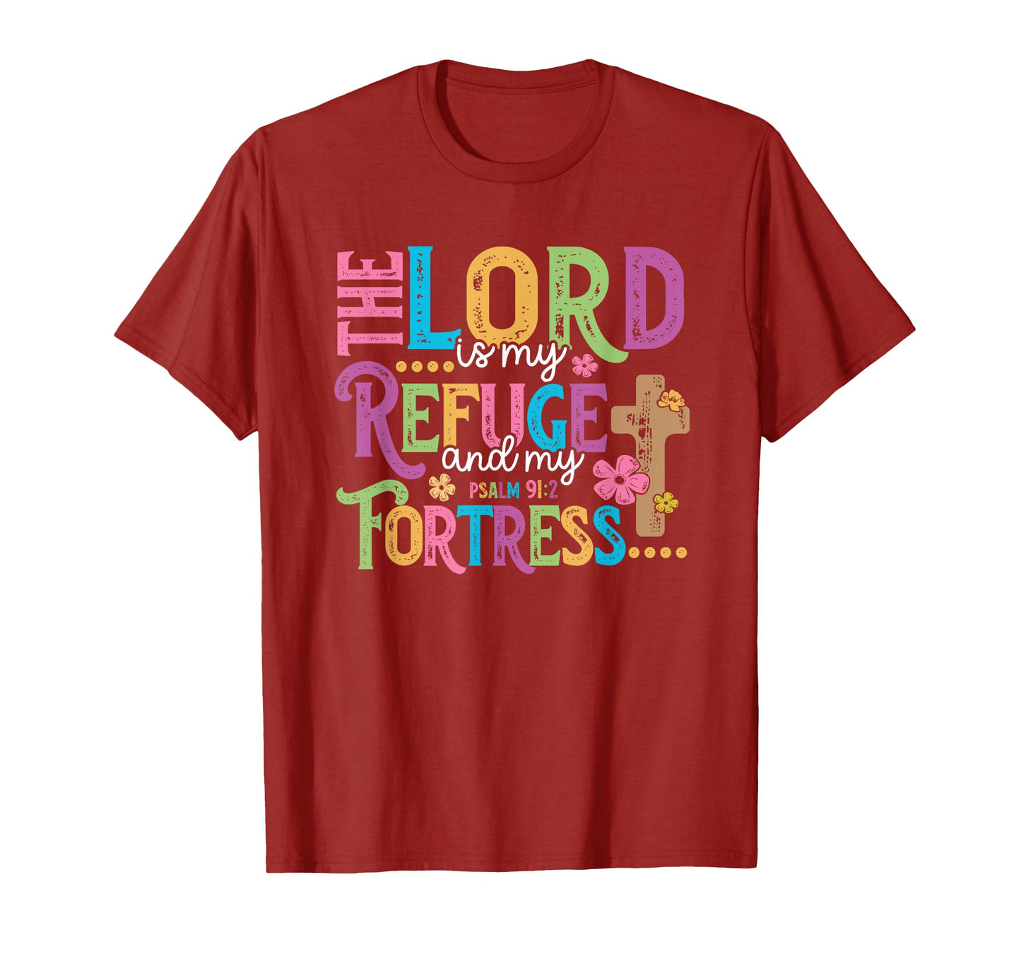 The Lord is My Refuge & Fortress - Psalm 91 T-Shirt
