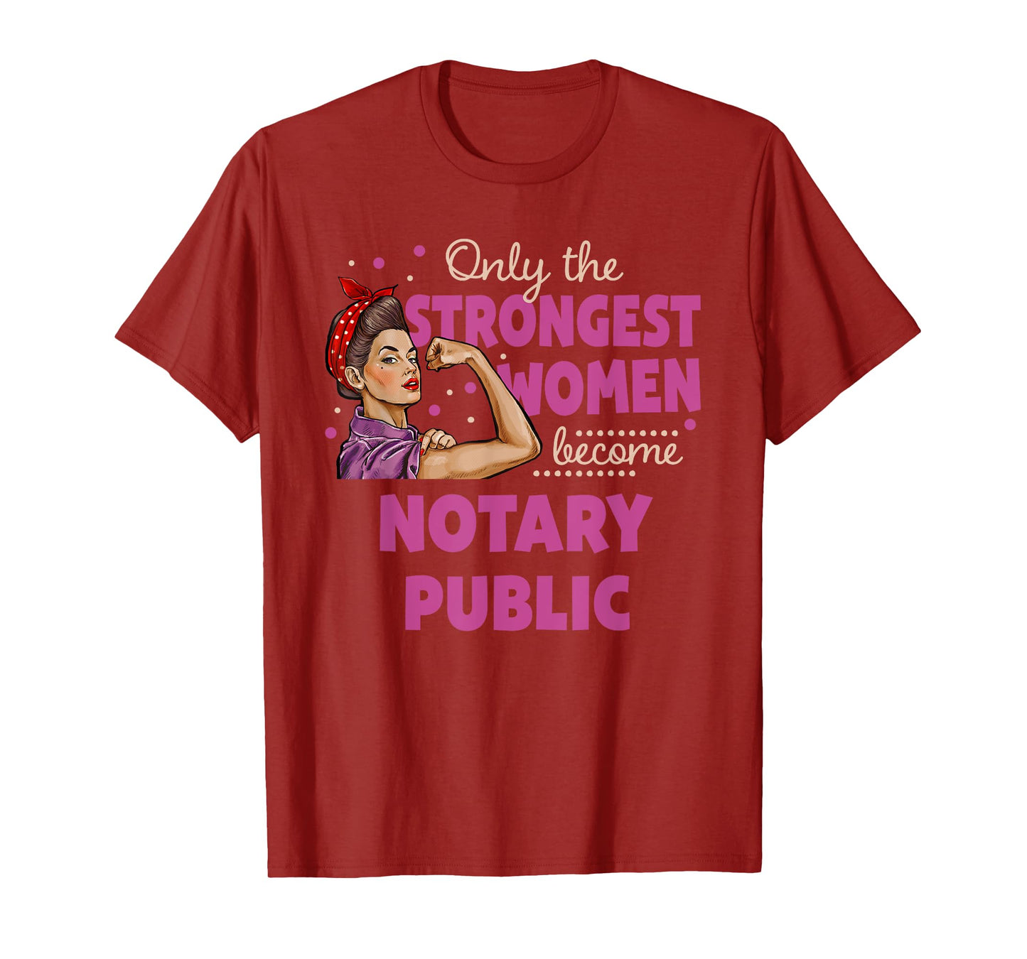 Only The Strongest Women Become Notary Public T-Shirt