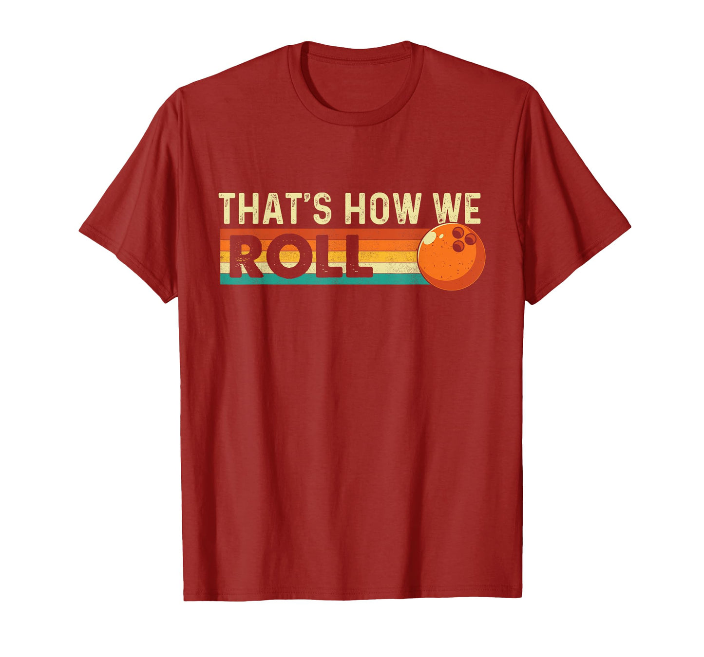 That's How We Roll - Bowling Bowler T-Shirt