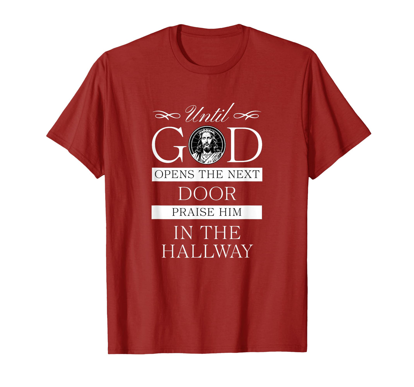 God Opens Doors Graphic Praise Him Jesus Faith Christian T-Shirt
