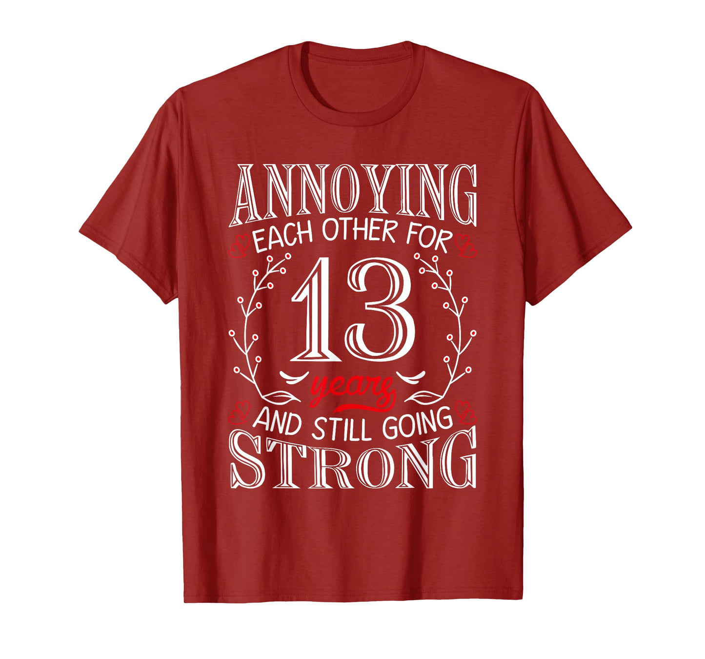 Annoying Each Other For 13 Years 13th Wedding Anniversary T-Shirt