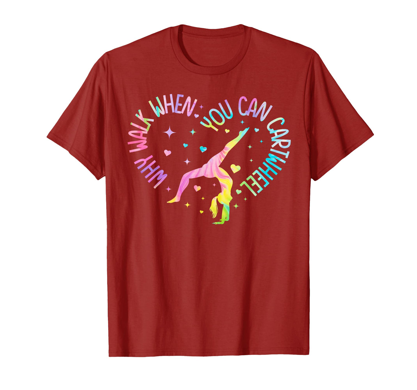 Why Walk When You Can Cartwheel Gymnast Gymnastic Girl T-Shirt