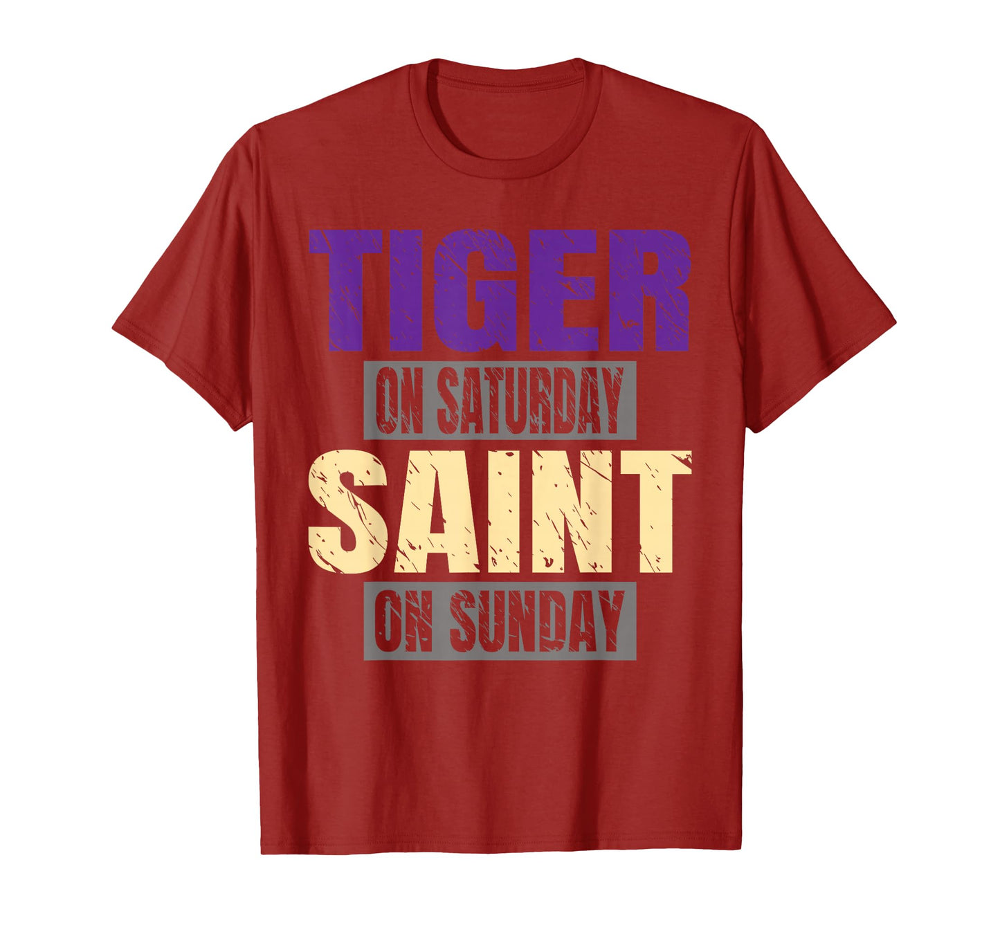 Tiger on Saturday Saint on Sunday Funny Fans Tiger Tee T-Shirt