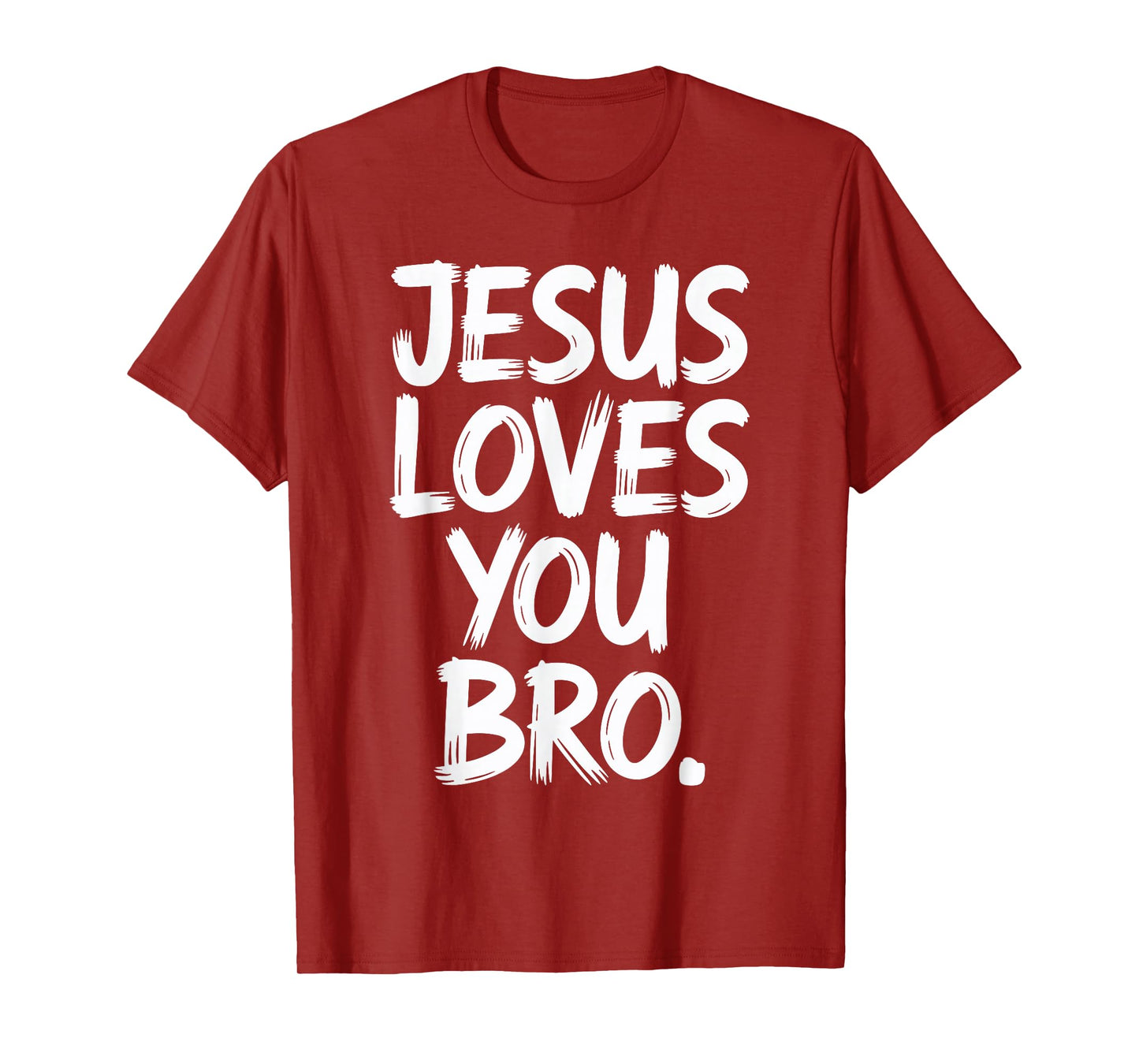Jesus Loves You Bro Faith Message T-Shirt