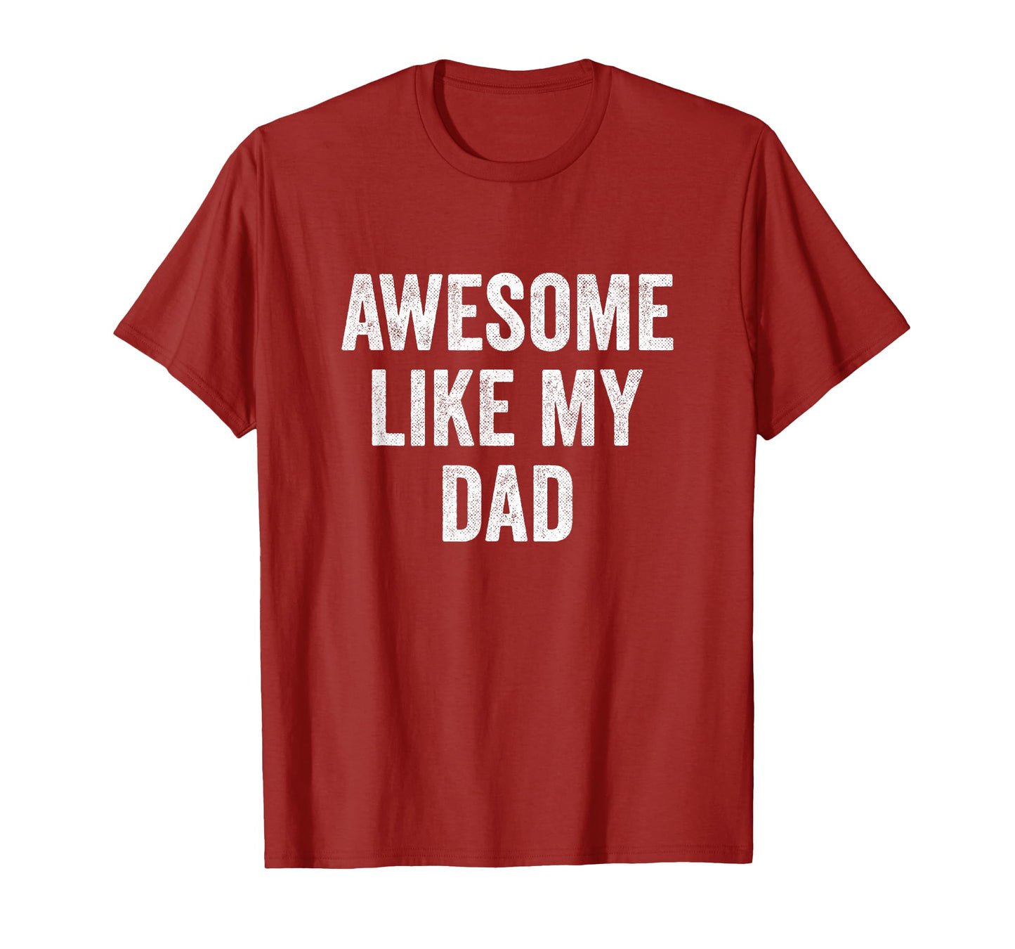 Awesome Like My Dad T-Shirt