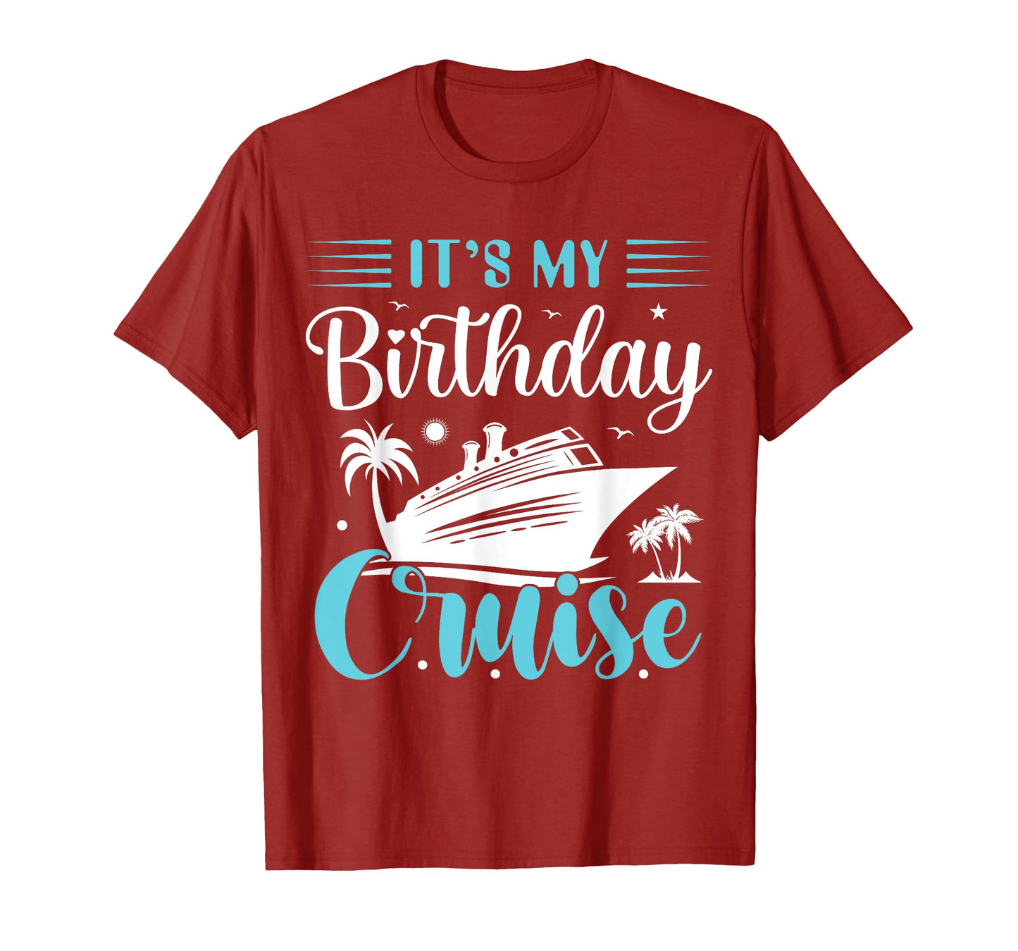 It's My Birthday Cruise Shirt Birthday Cruise Vacation T-Shirt