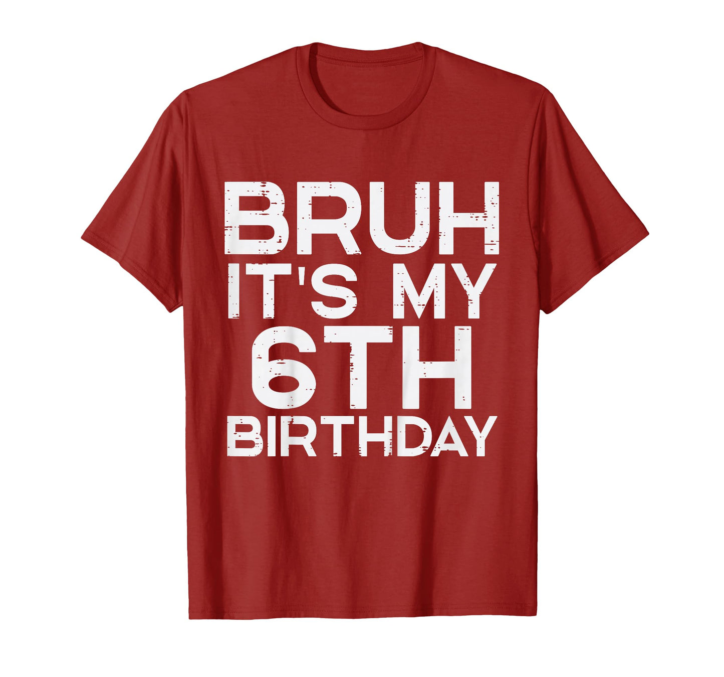Kids Bruh Its My 6th Birthday 6 Year Old Bday Meme Boys Girls Kid T-Shirt