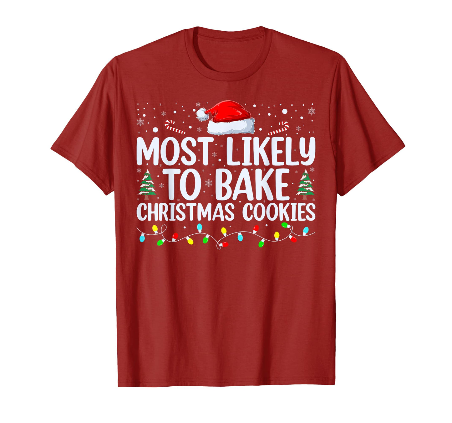 Most Likely To Bake Christmas Cookies Funny Baker Christmas T-Shirt