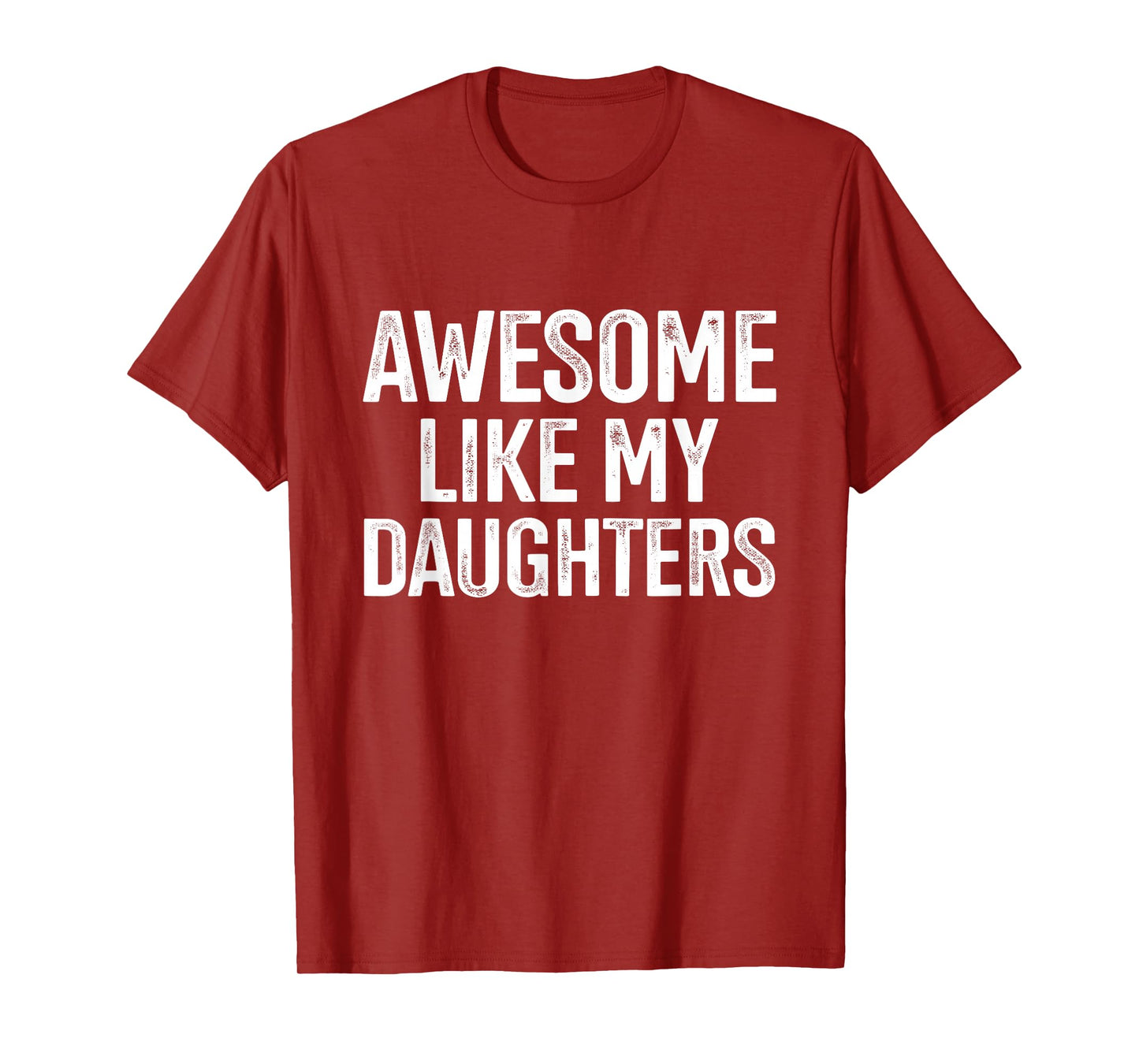 Awesome like my daughters for fathers day birthday christmas T-Shirt
