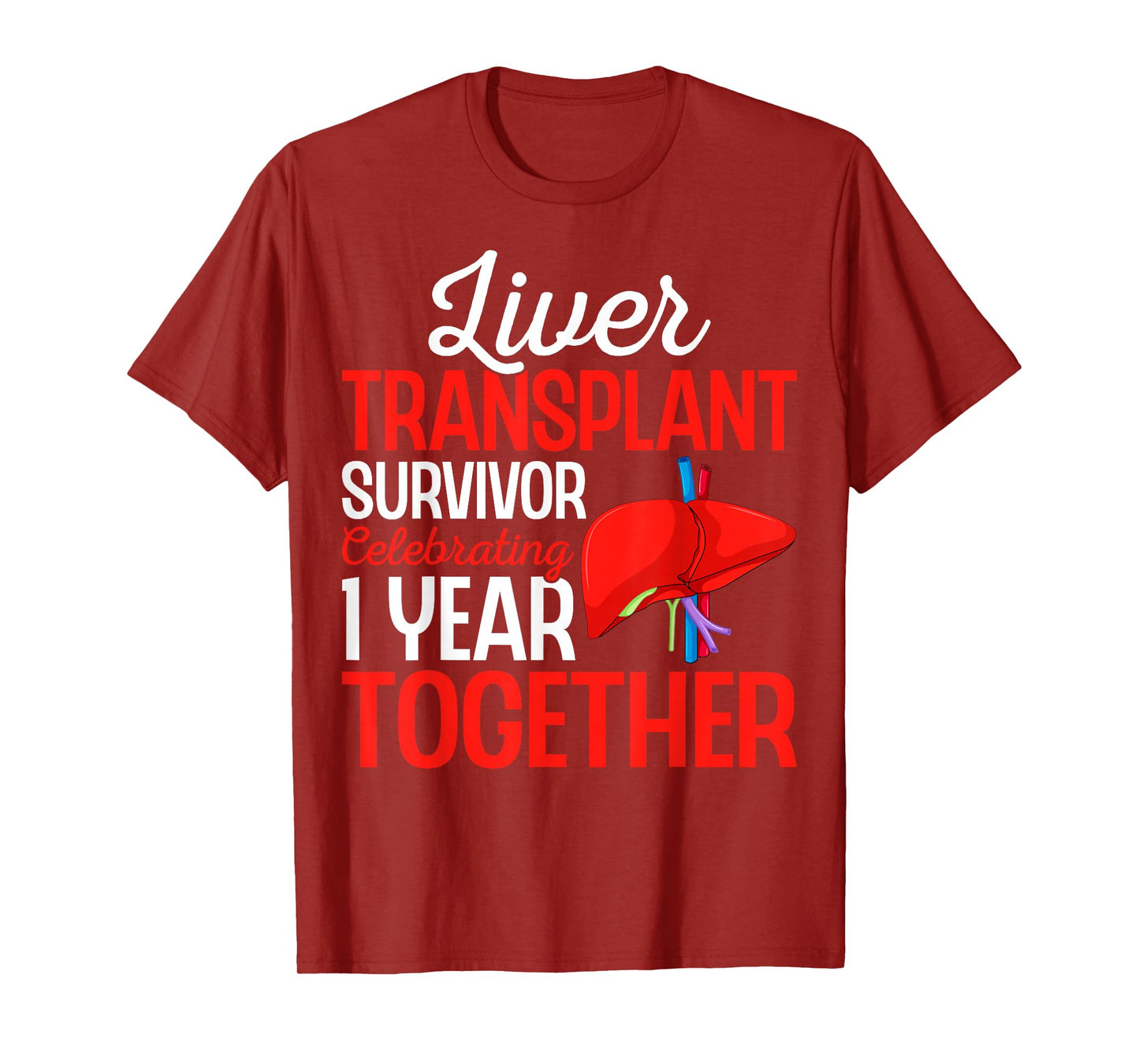 Celebrating 1 Year Together Liver Transplant Survivor Gifts T-Shirt
