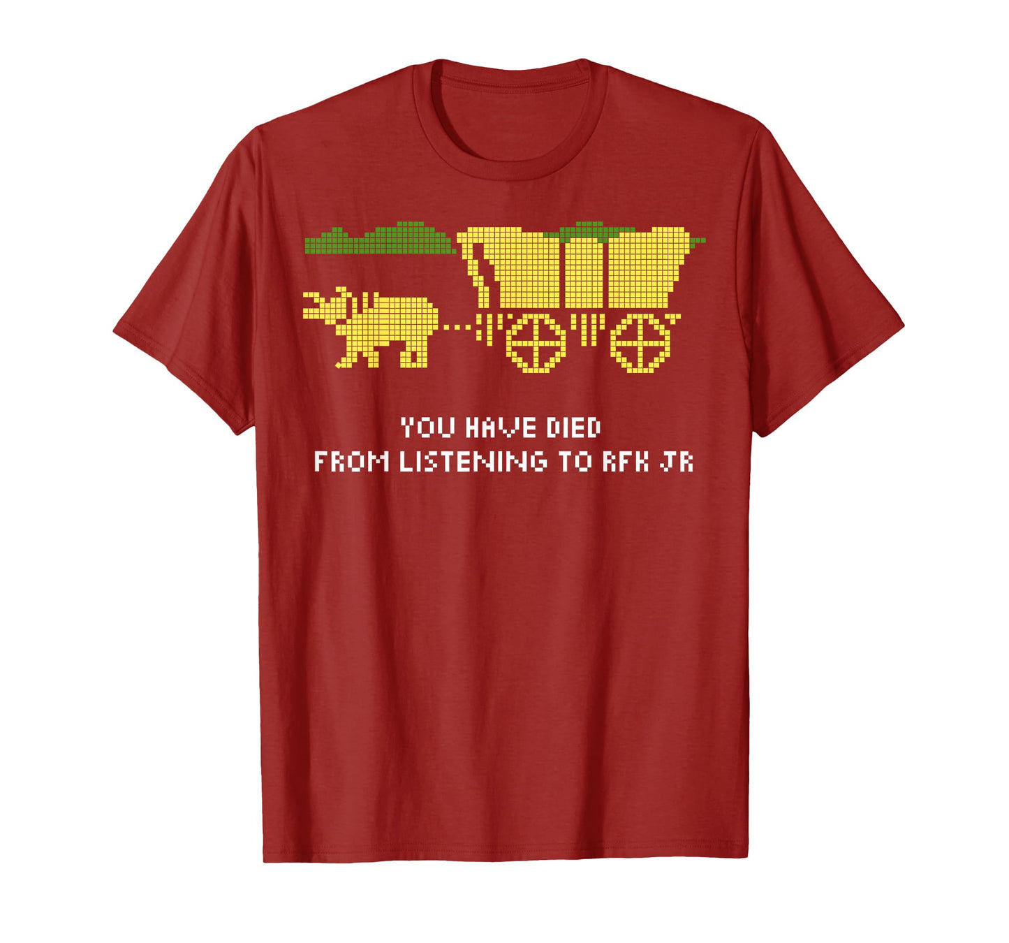 You Have Died from Listening to RFK Jr T-Shirt