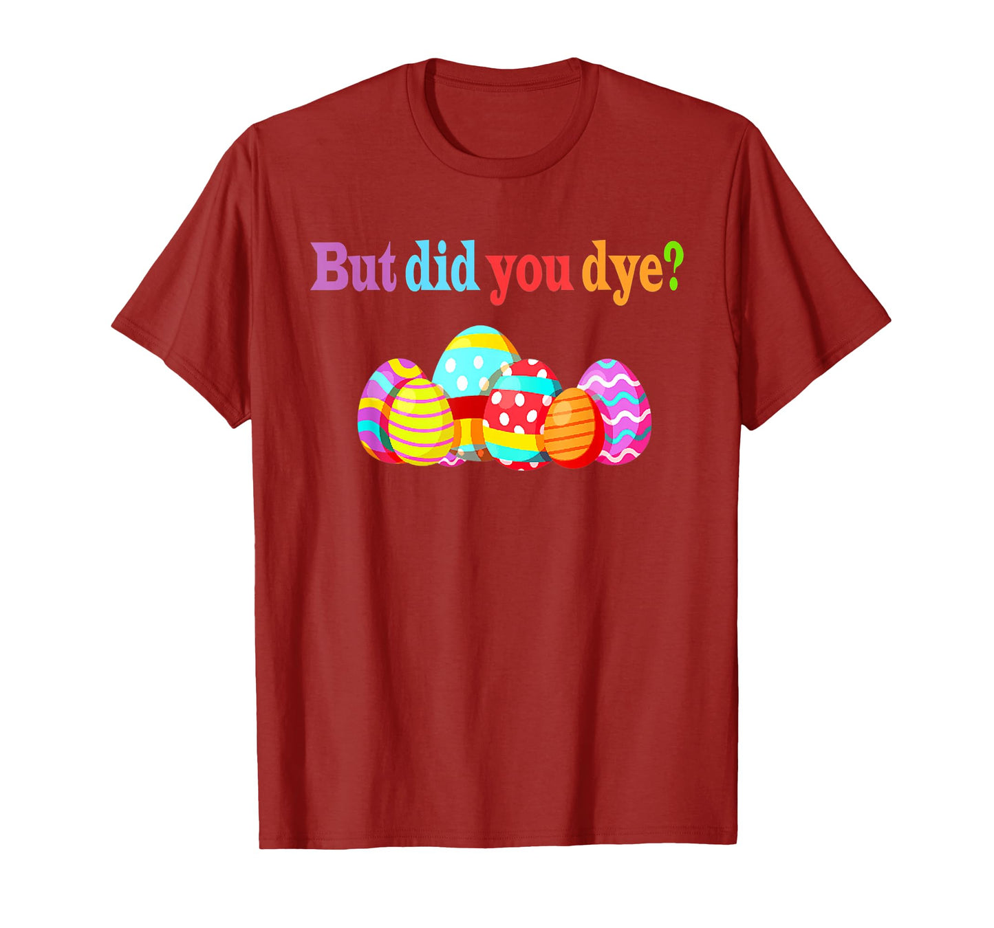 But Did You Die Funny Easter Egg Dye Sarcastic Workout T-Shirt
