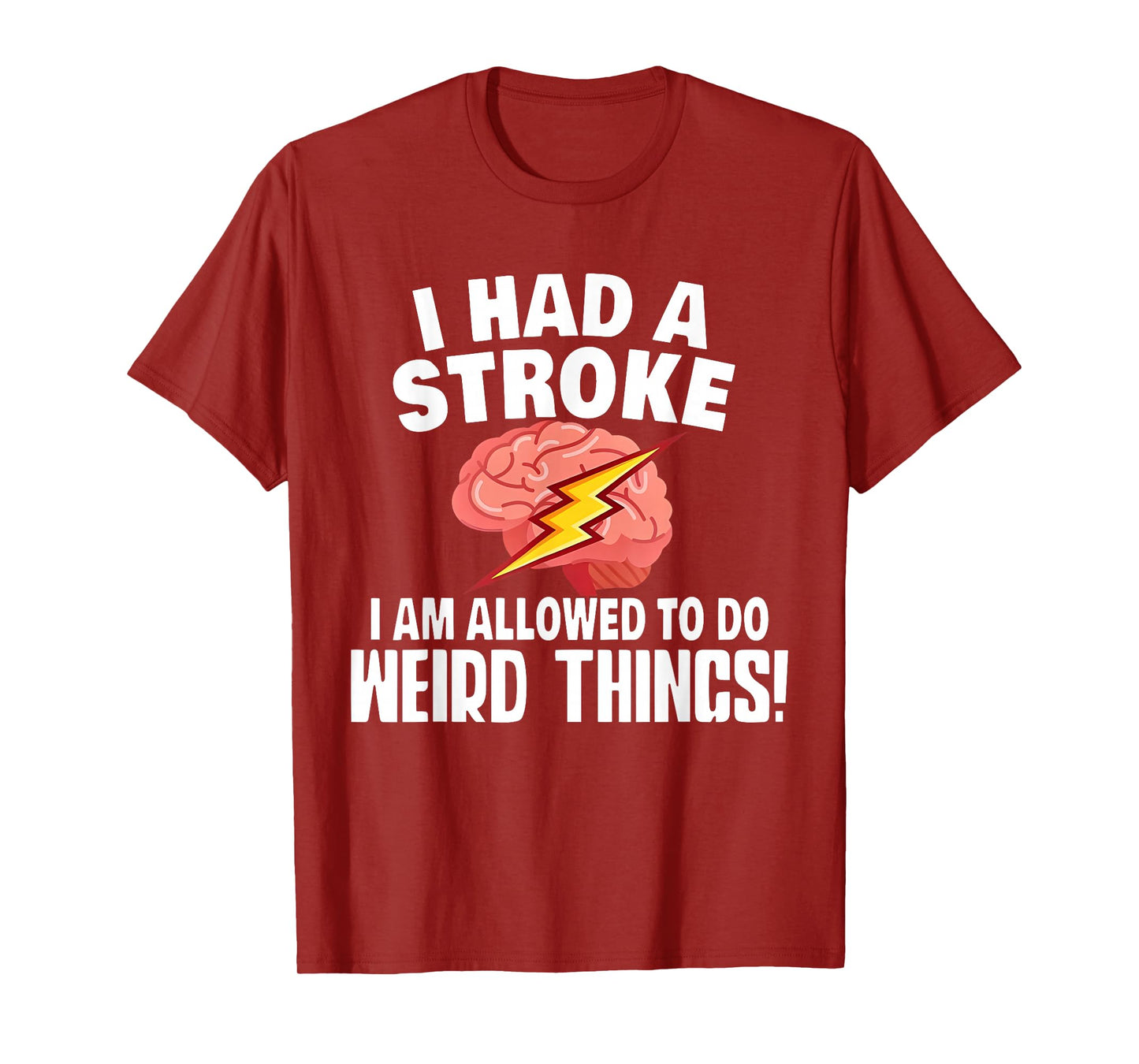 I Had A Stroke I Am Allowed To Do Weird Things Flash Brain T-Shirt