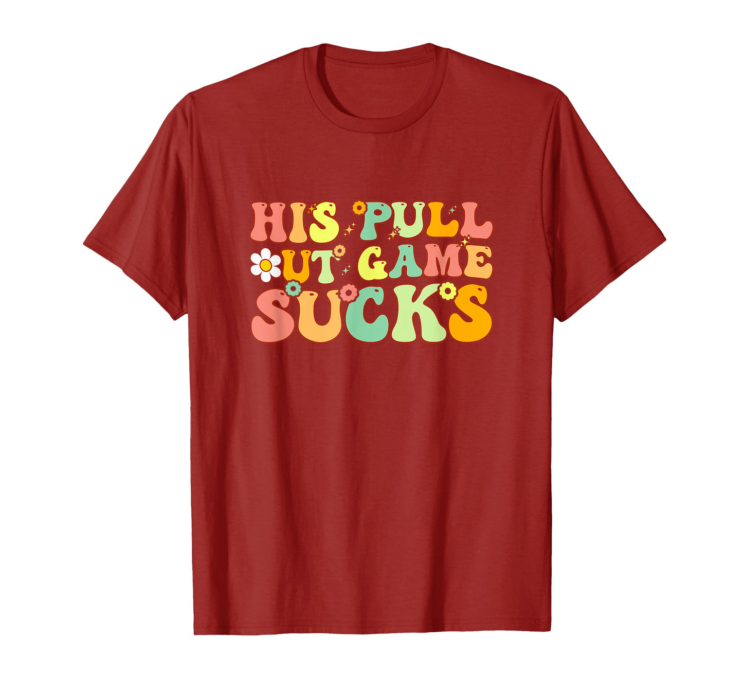 Groovy His Pull Out Game Sucks Pregnancy Baby Announcement T-Shirt