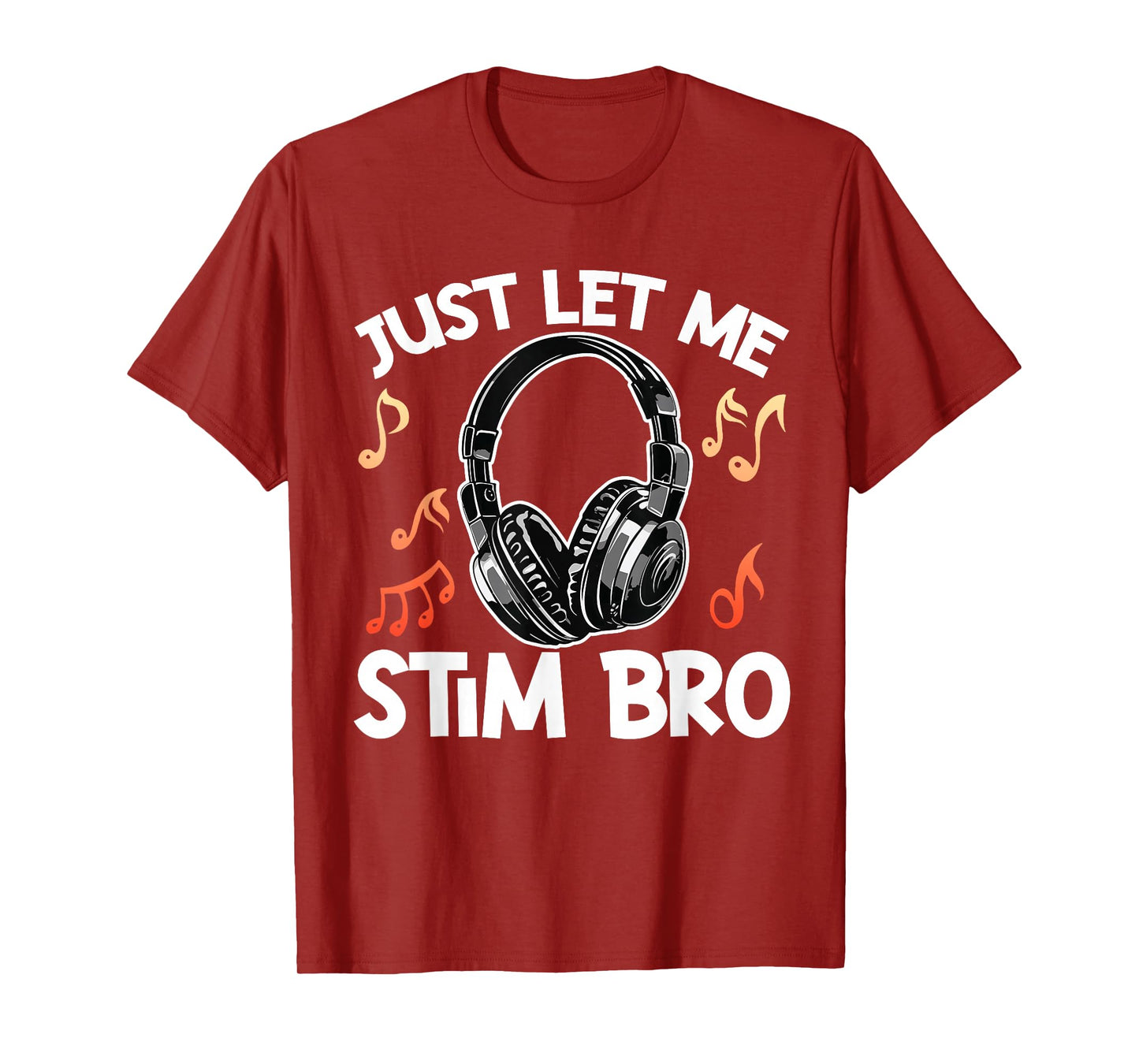 Just Let Me Stim Bro T-Shirt