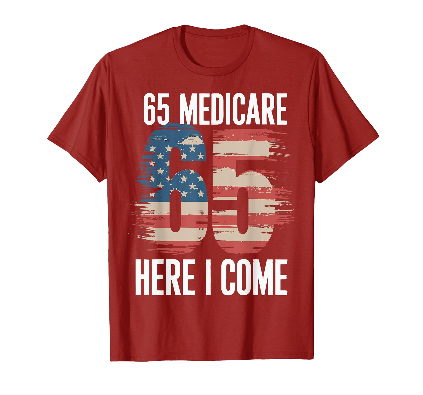 65 Medicare Here I Come T-Shirt