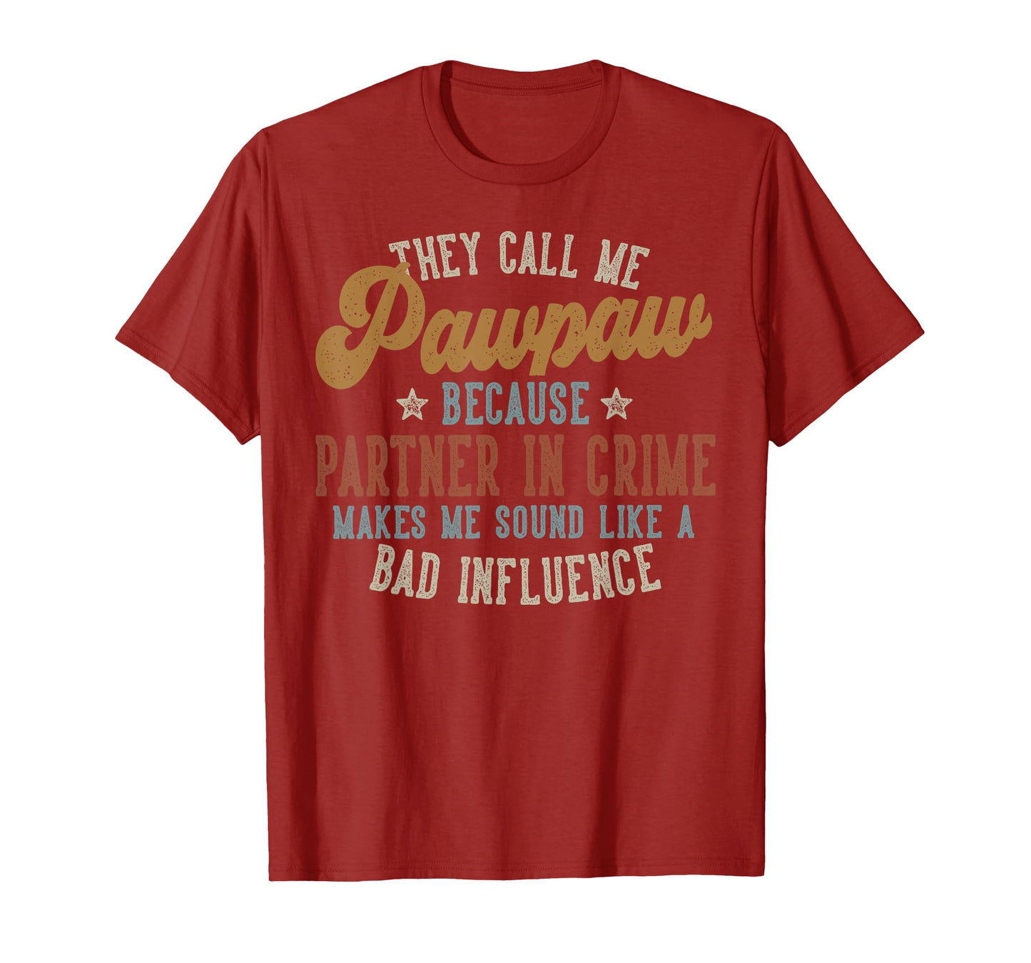They Call Me Pawpaw Funny Father's Day Pawpaw T-Shirt