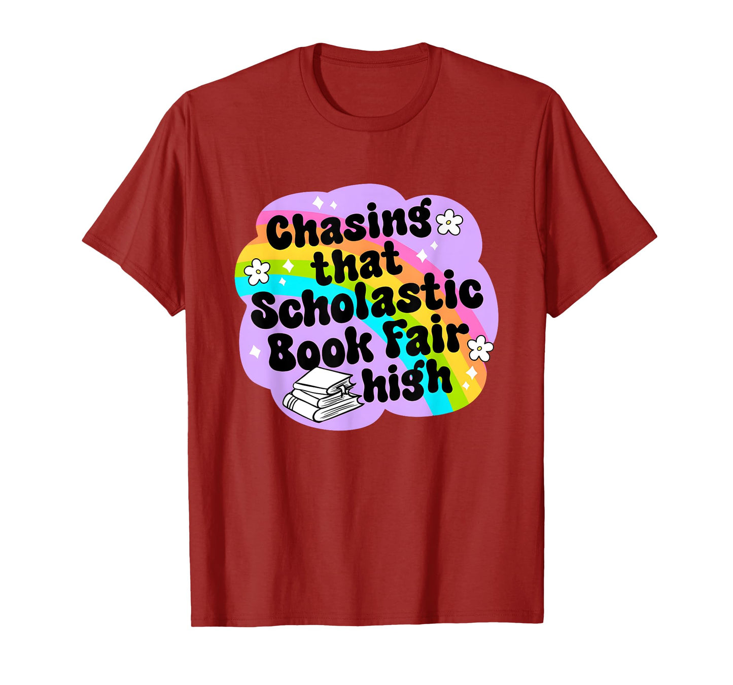 Chasing That Scholastic Book Fair High Funny Book Lovers T-Shirt