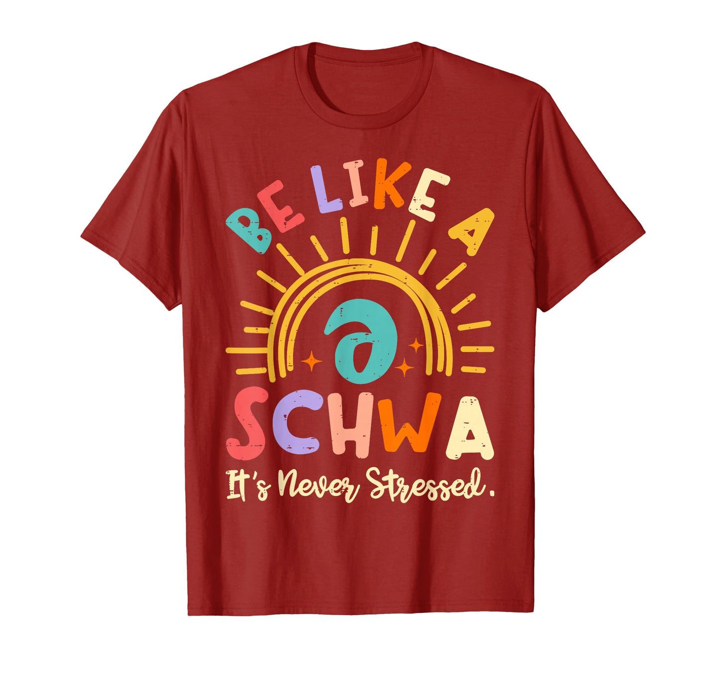 Be Like A Schwa It's Never Stressed Science Of Reading T-Shirt