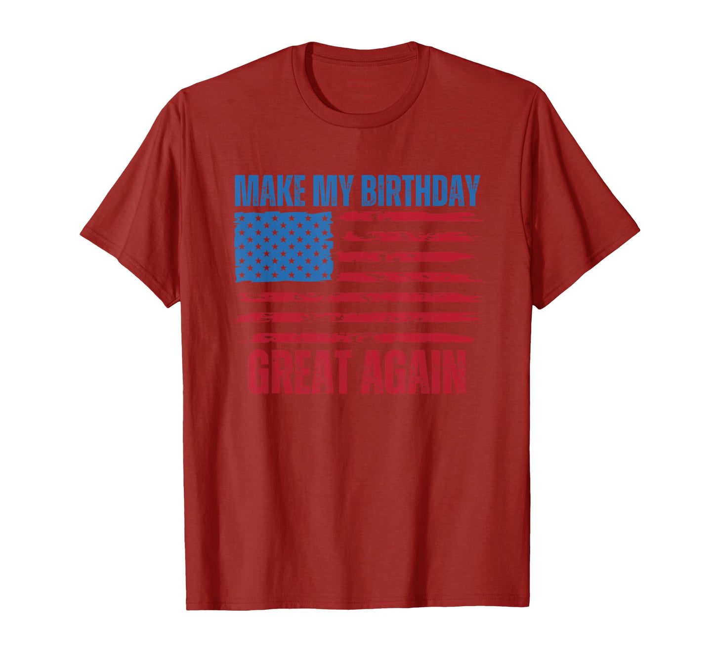 Funny Birthday Make My Birthday Great Again Flag T-Shirt