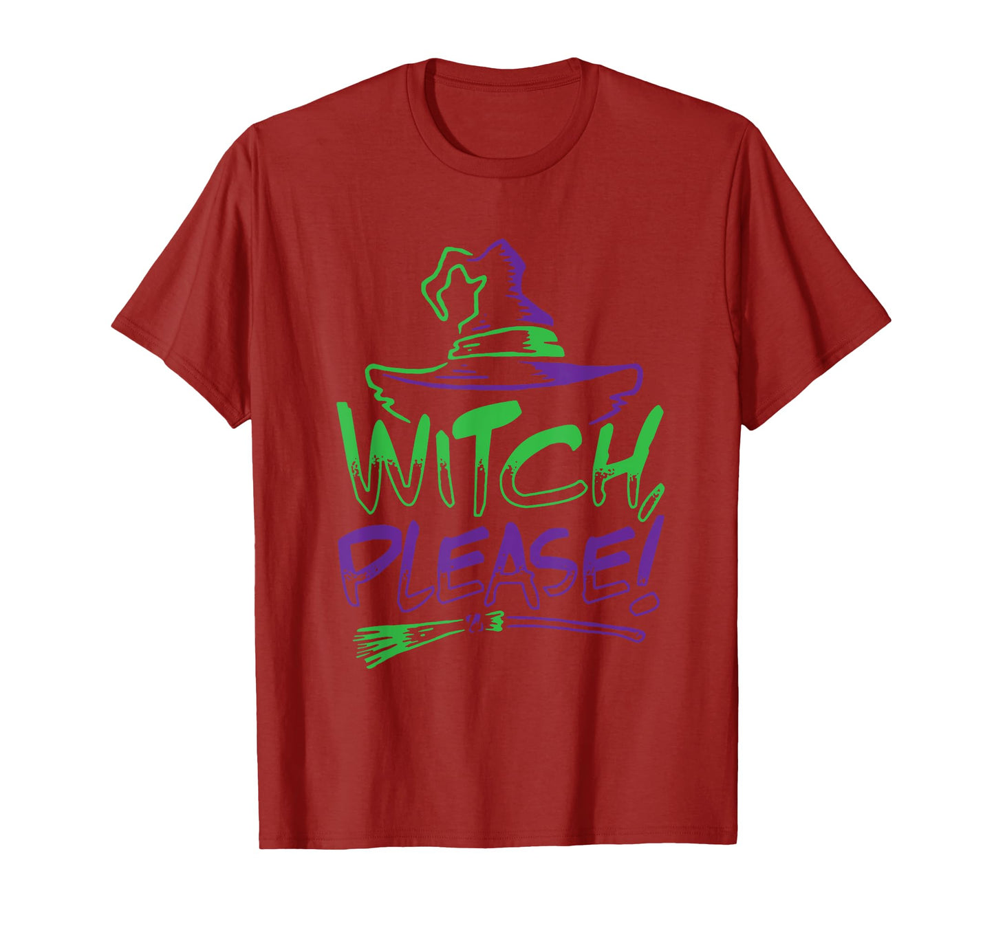 Witch Please! Halloween Costume Funny Tee | Men Women Kids T-Shirt