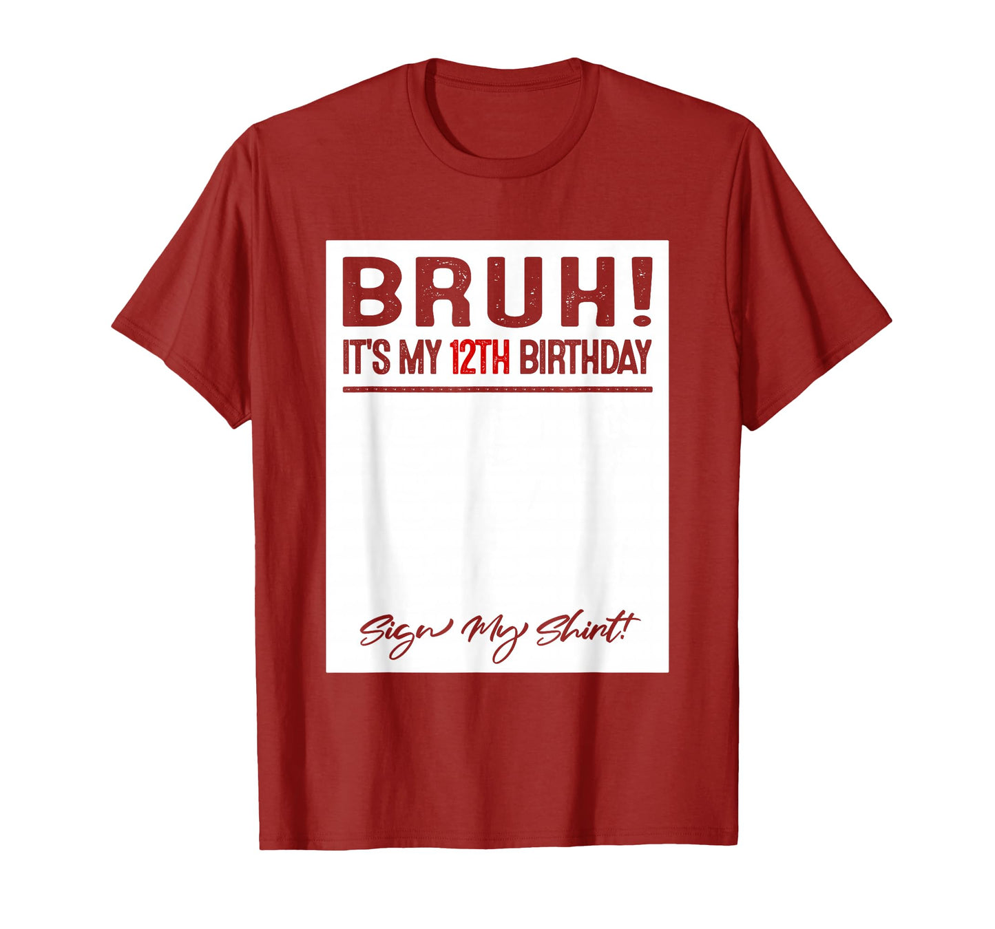 12 Year Old Bruh It's My 12th Birthday Sign My T-Shirt