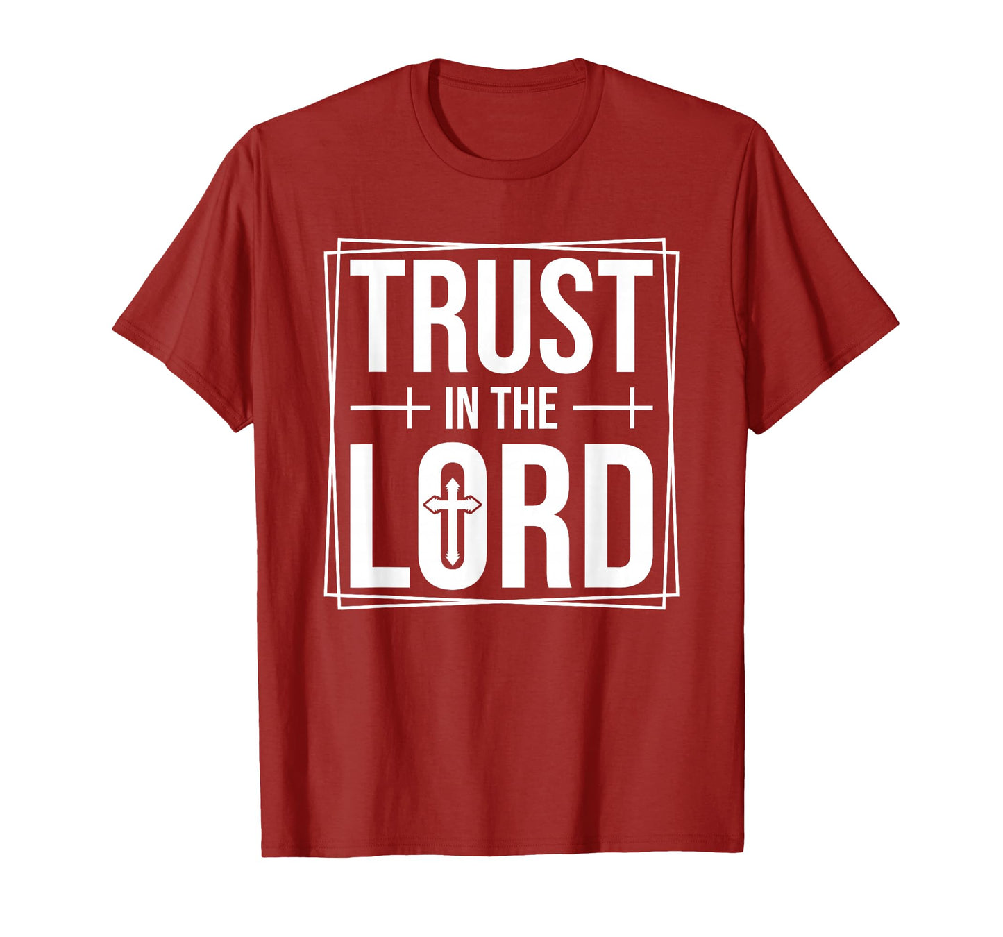 Trust in The Lord T-Shirt