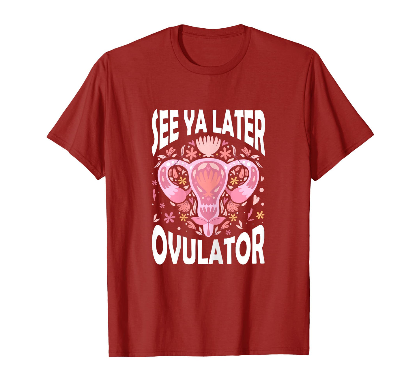 See Ya Later Ovulator Hysterectomy Recovery Surgery T-Shirt