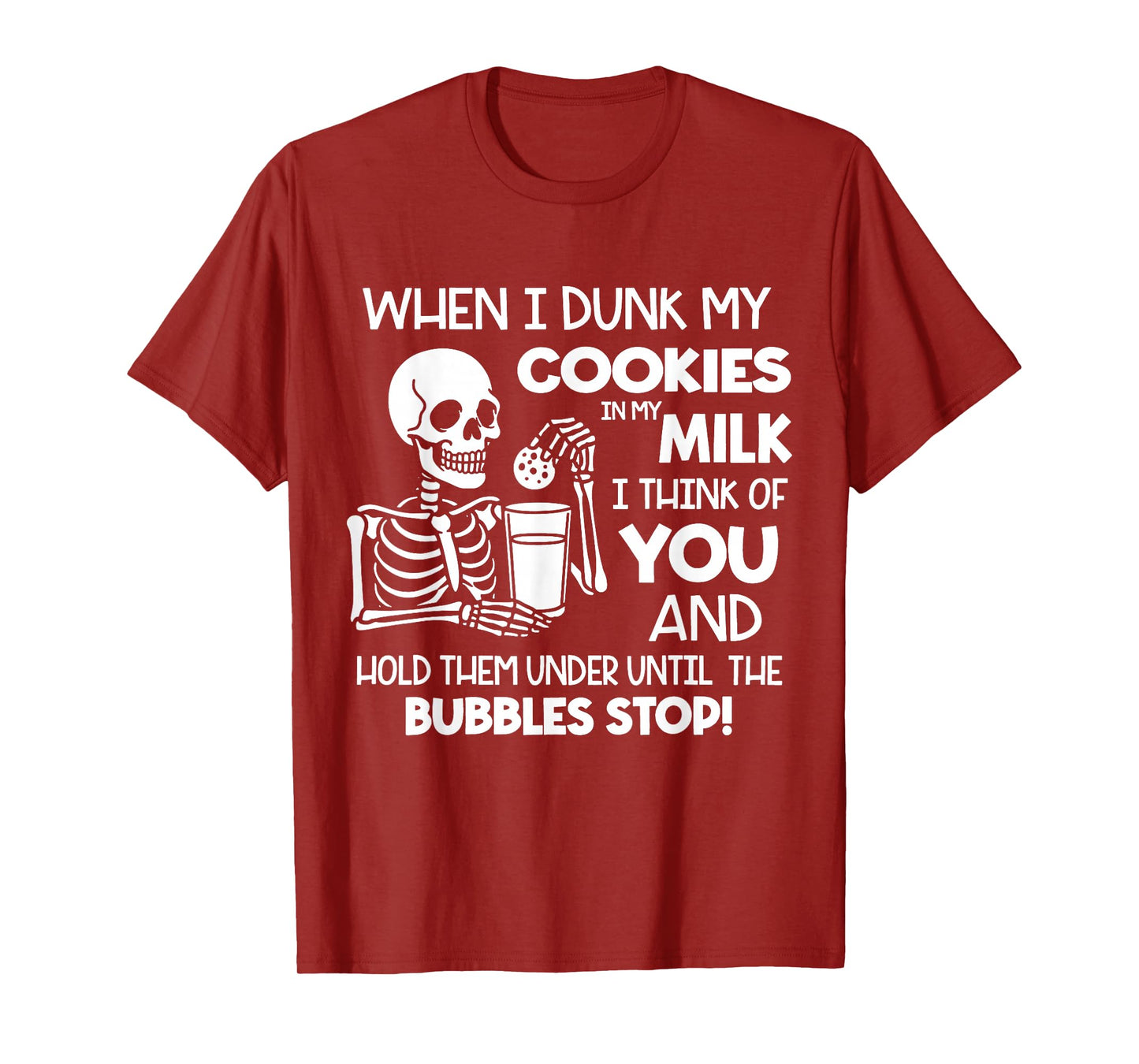 Skeleton When I Dunk My Cookies in Milk I Think of You T-Shirt