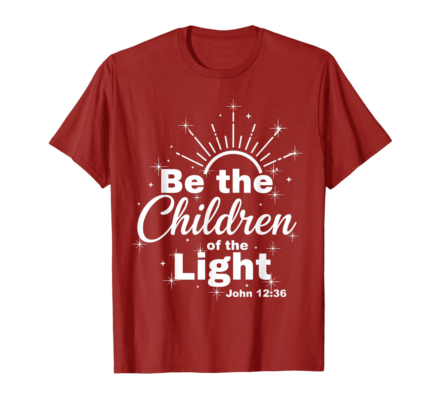 12 Be The Children of The Light Catholic Bible Verse T-Shirt