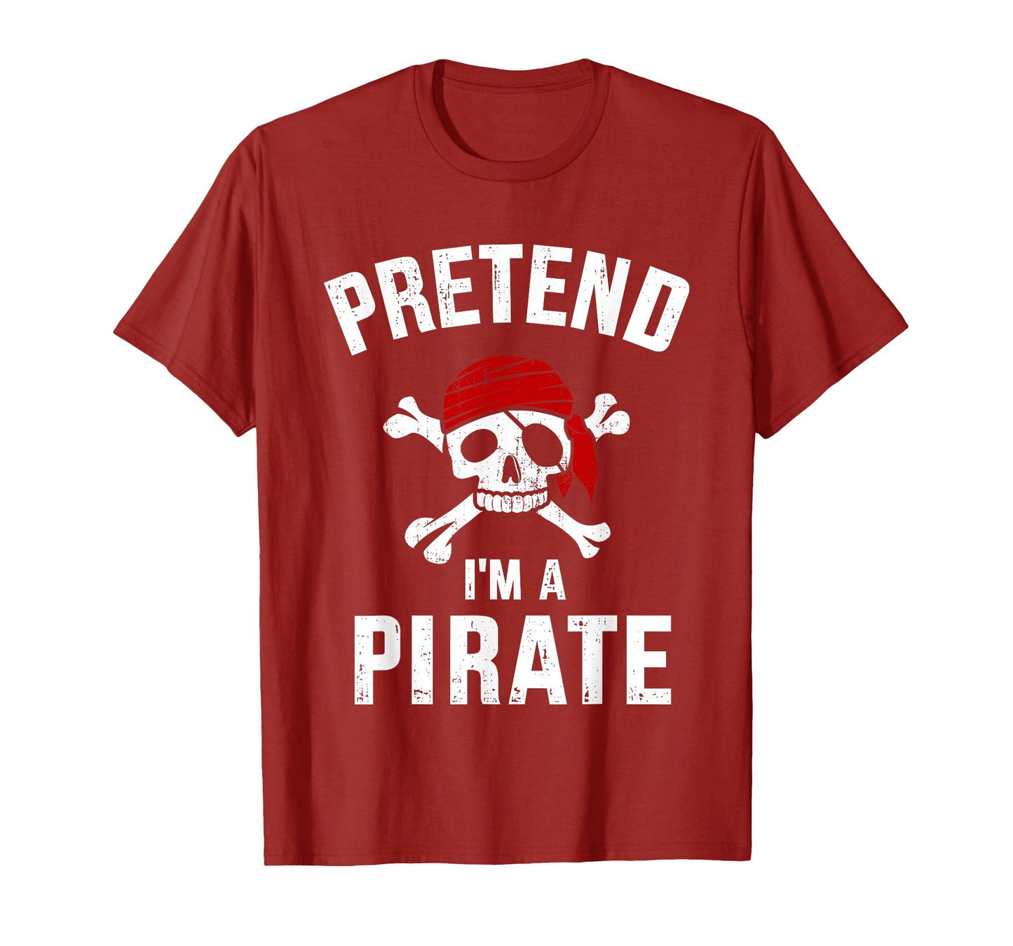 Pretend I'm a pirate funny lazy easy DIY halloween costume T-Shirt