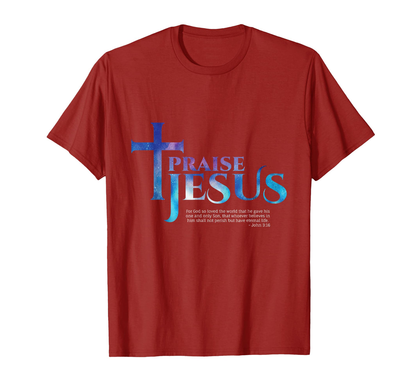 Praise Jesus Bible Verse T-Shirt - John 3:16